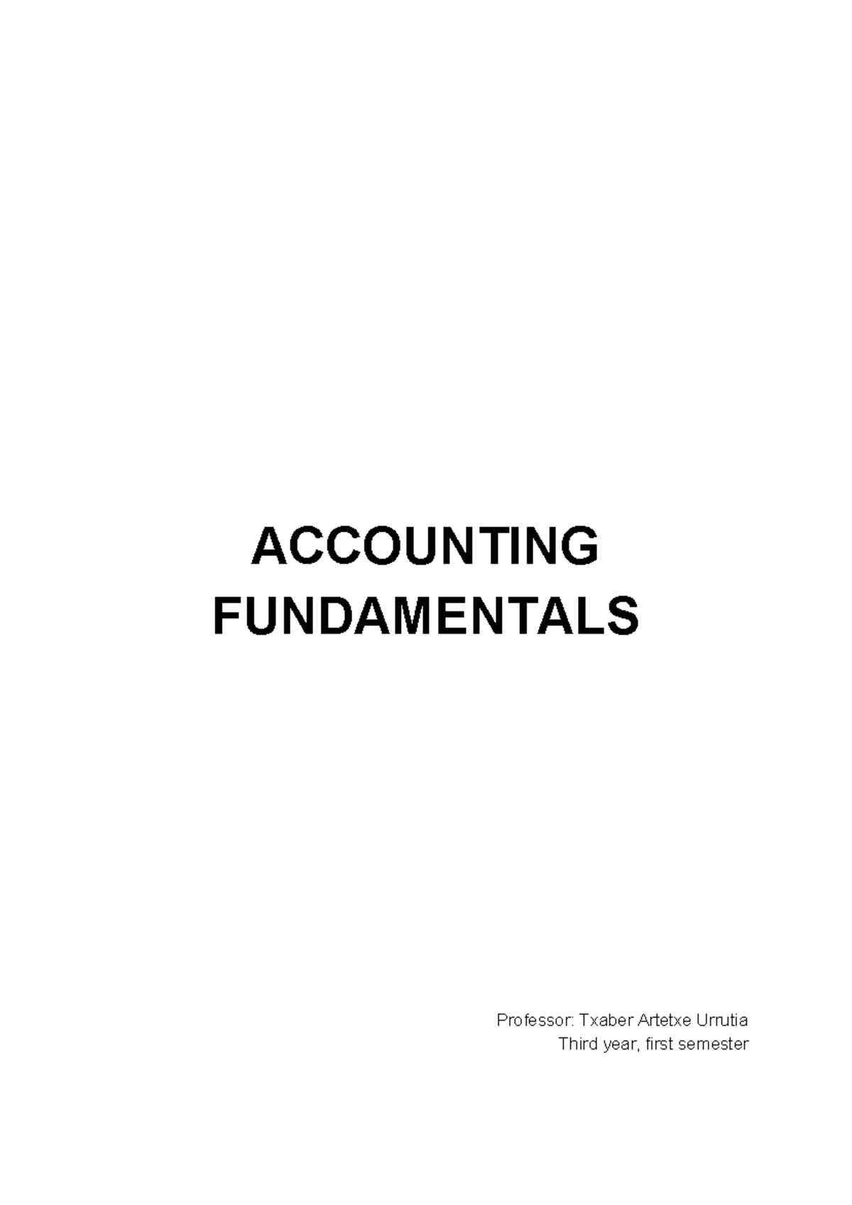 Introduction to Accounting - ACCOUNTING FUNDAMENTALS Professor: Txaber ...