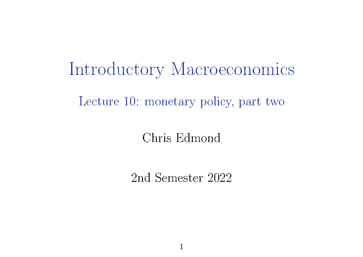 Lecture 10 - Introductory Macroeconomics Lecture 10: monetary policy ...