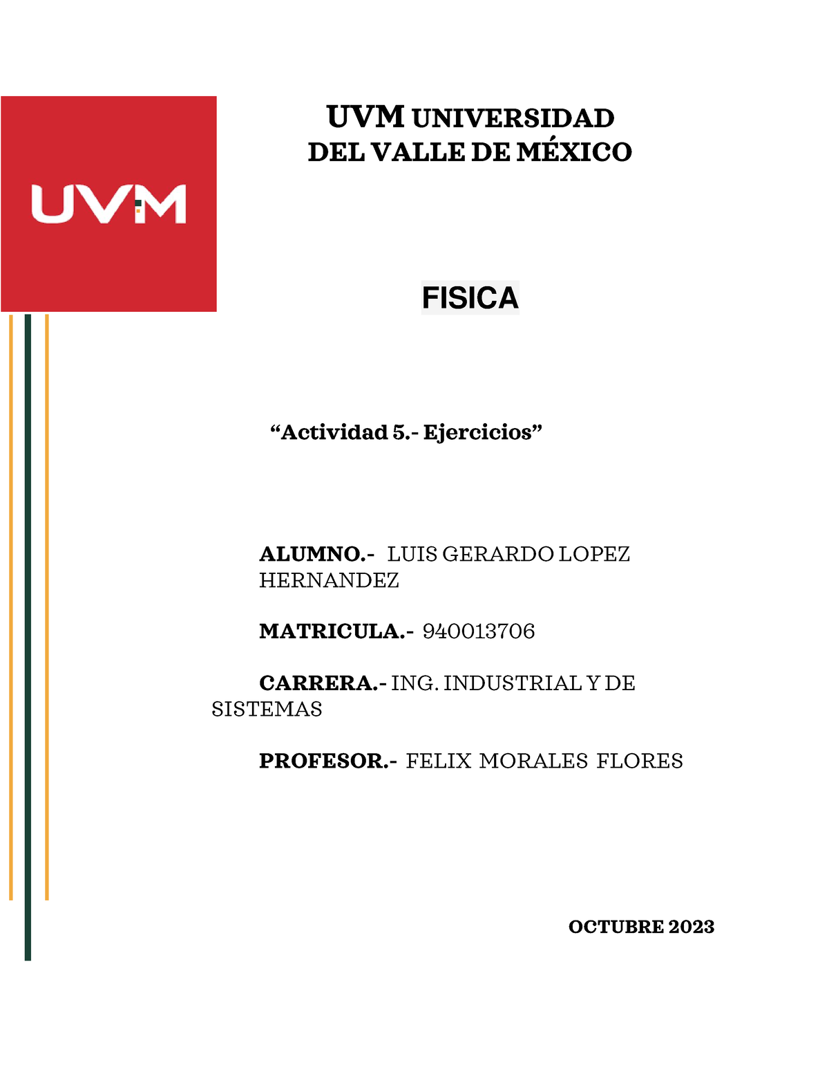 A5 Lglh Fisica Uvm Universidad Del Valle De MÉxico Fisica “actividad 5 Ejercicios” Alumno 2654