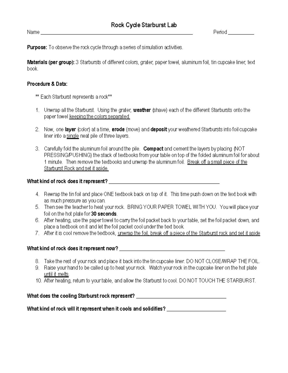 Rock Cycle Starburst Lab Materials (per group) 3 Starbursts of