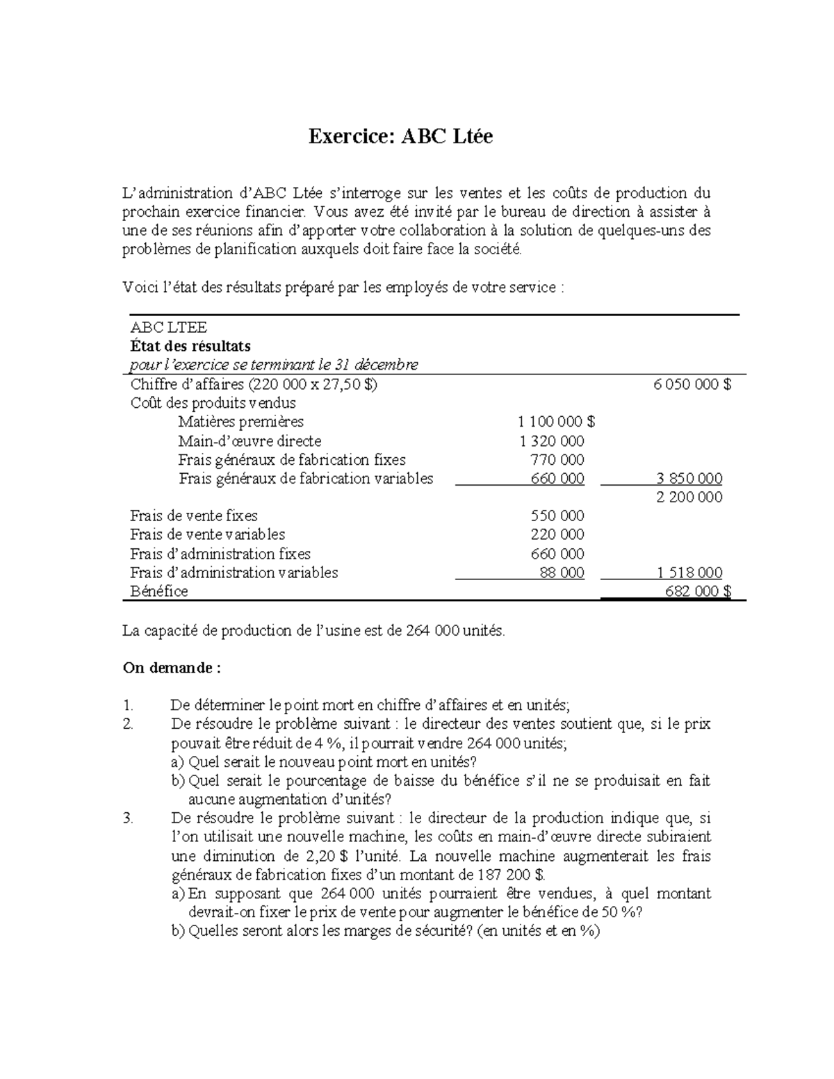 Exercice 1 ABC - Exercice: ABC Ltée L’administration d’ABC Ltée s ...