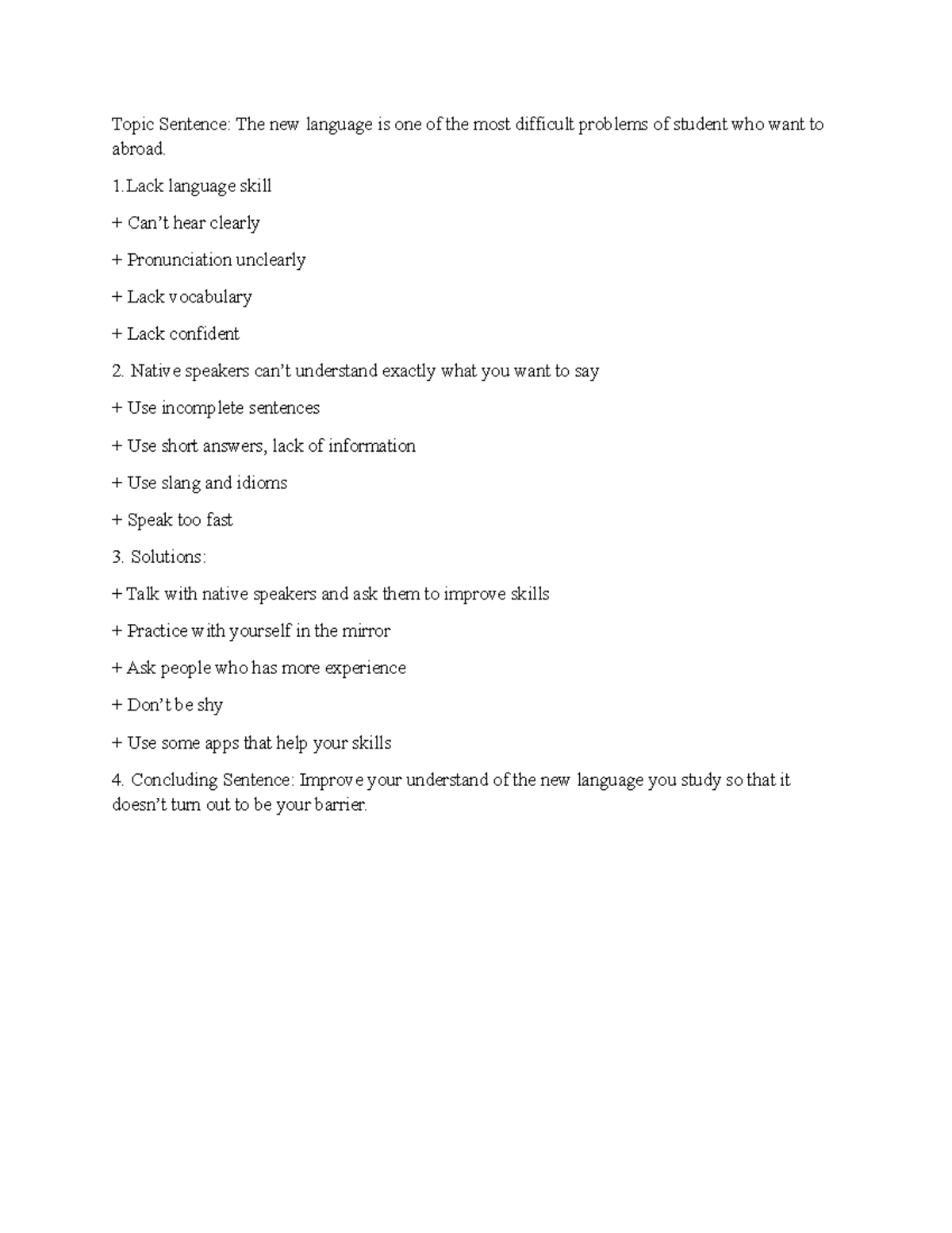 Culture Shock Homework Topic Sentence The new language is one of