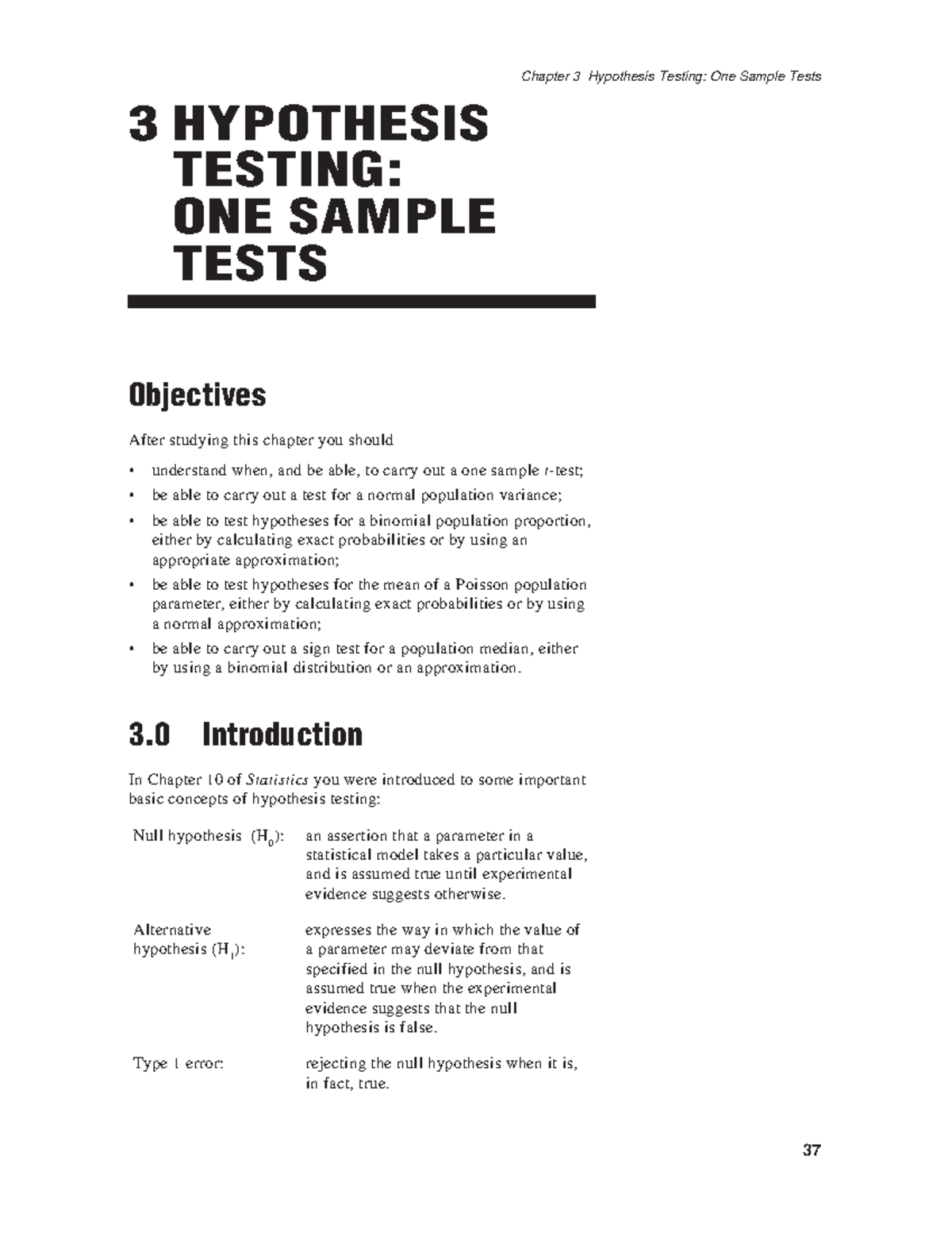 Hypothesis Testing 3 HYPOTHESIS TESTING ONE SAMPLE TESTS Objectives