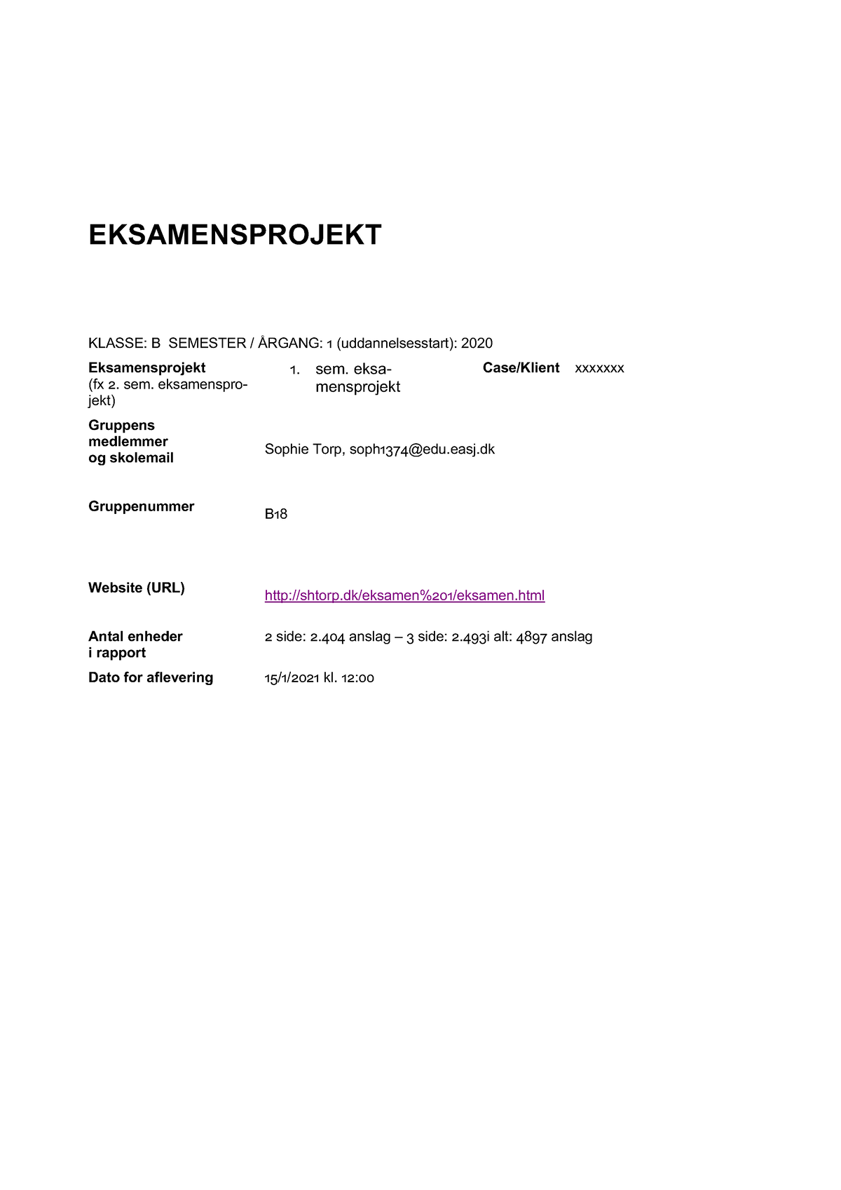 Eksamensprojekt - EKSAMENSPROJEKT KLASSE: B SEMESTER / ÅRGANG: 0 ...