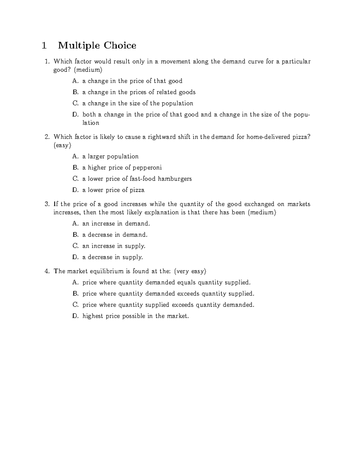 Midterm 1 practice 1 - 1 Multiple Choice Which factor would result only ...
