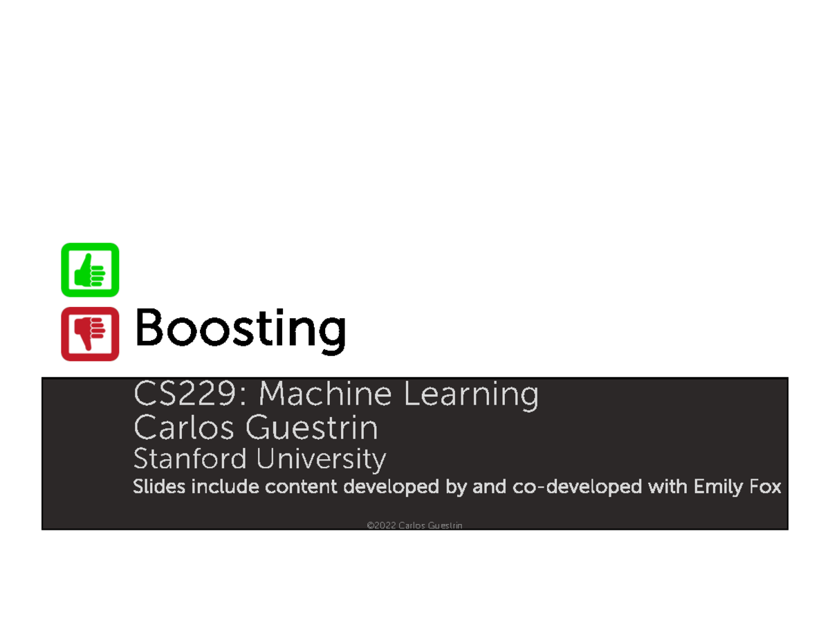 Boosting - ©2022 Carlos Guestrin CS229: Machine Learning Boosting CS229 ...