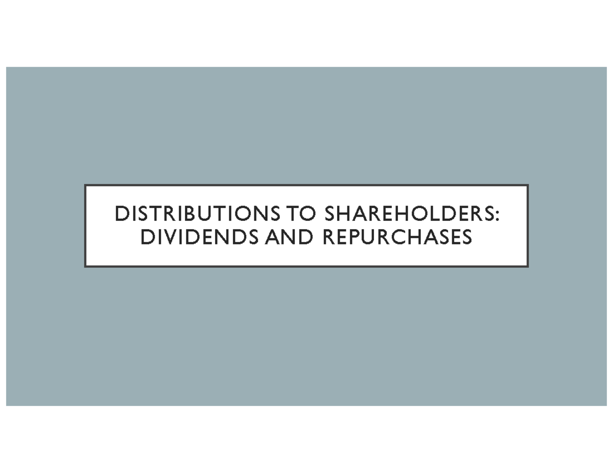 Distribution to Shareholders Lecture DISTRIBUTIONS TO SHAREHOLDERS