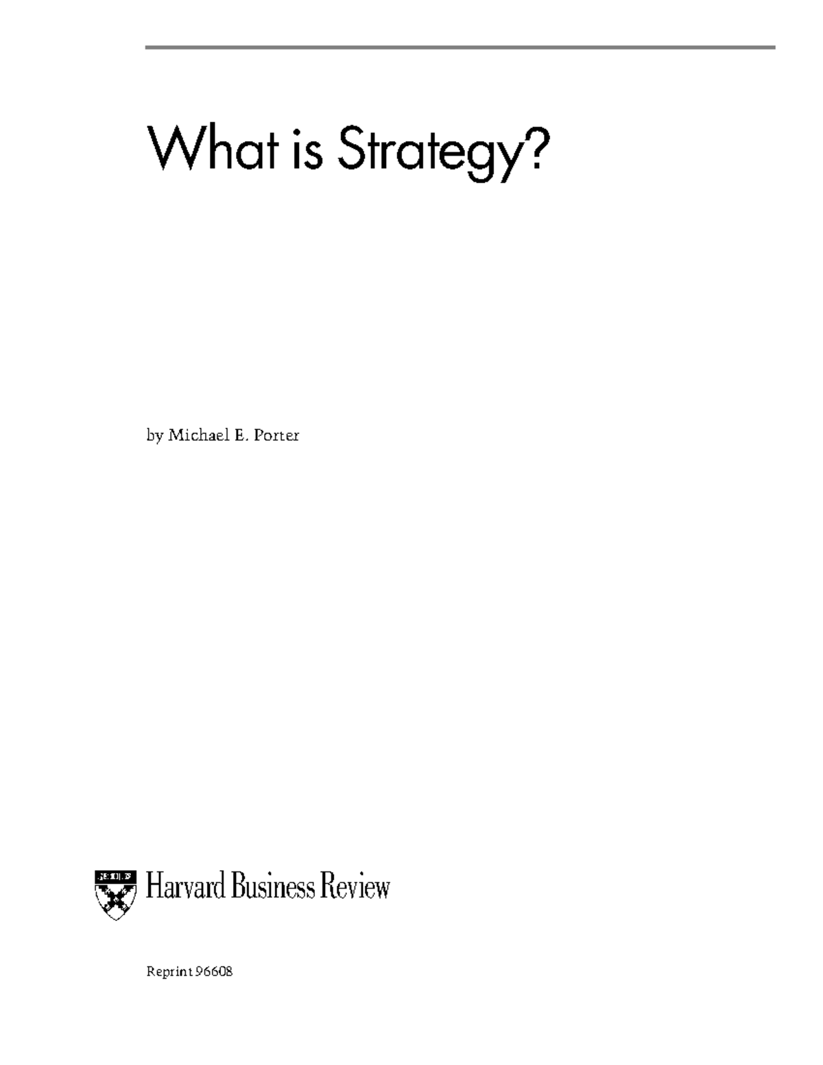 Strategy basics - What is Strategy? by Michael E. Porter Reprint 96608 ...