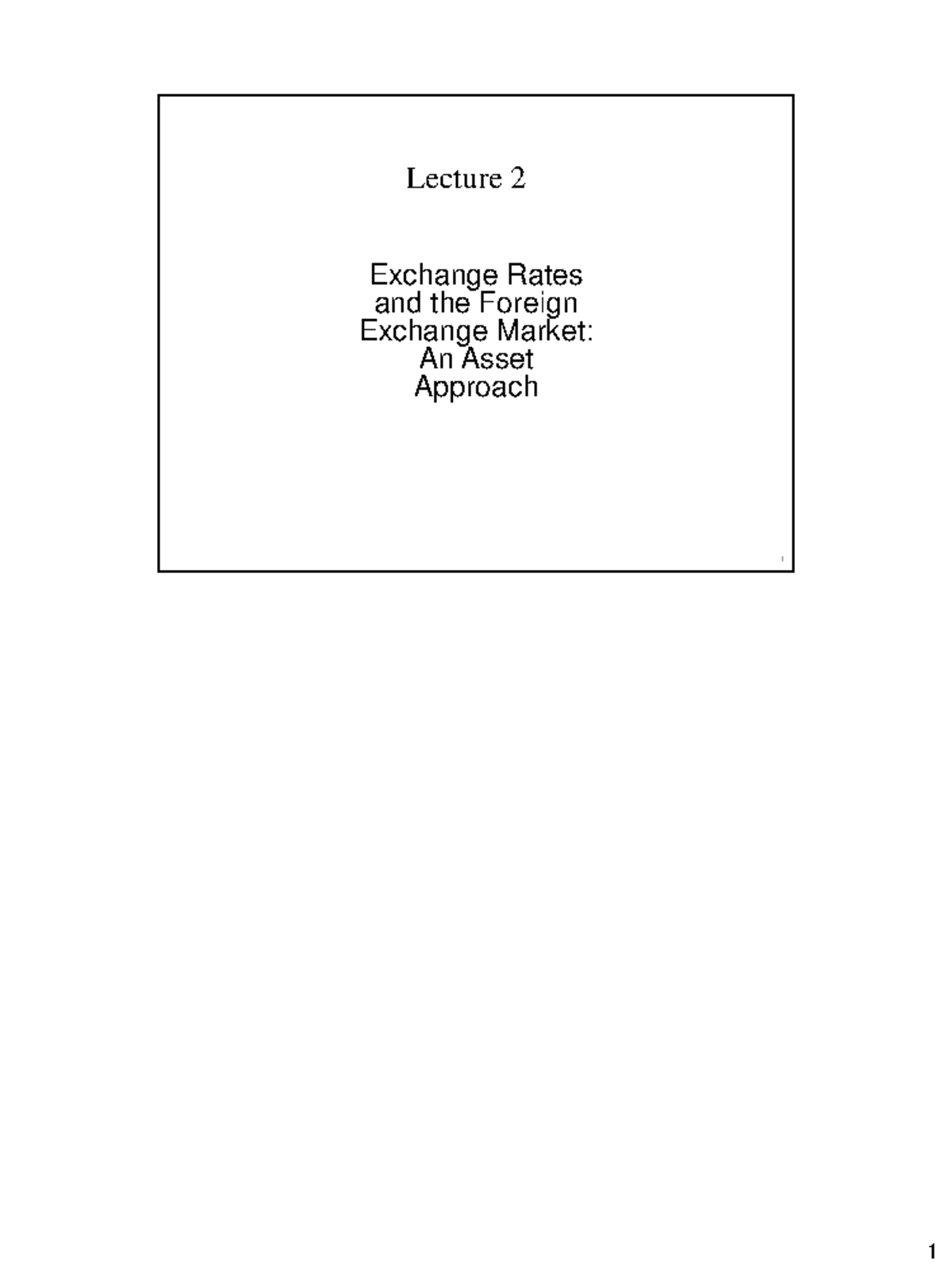 Lecture 2 with comments - Exchange Rates and the Foreign Exchange ...