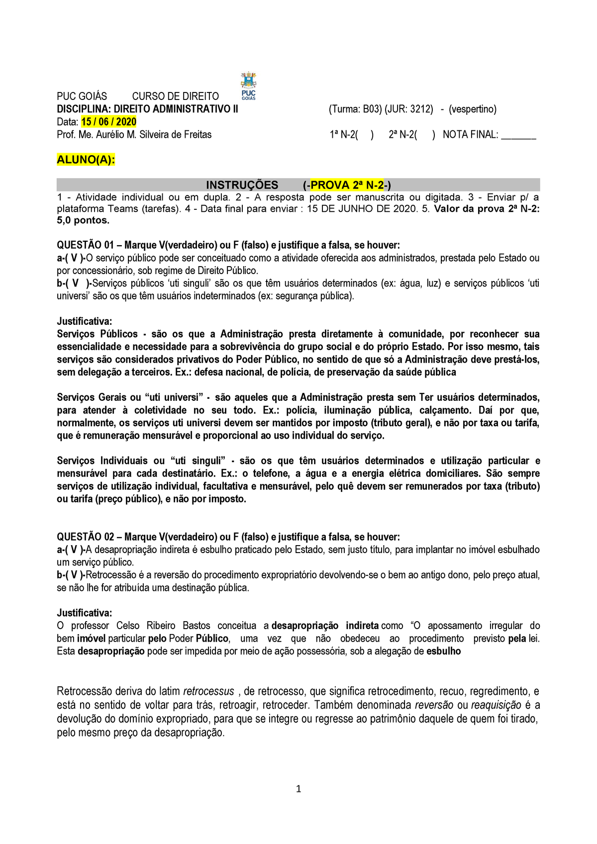 Prova Direito Administrativo Puc Goi Curso De Direito Disciplina Direito Administrativo Ii Turma B03 Jur 3212 Vespertino Data 15 06 Prof Me Aur Lio Studocu