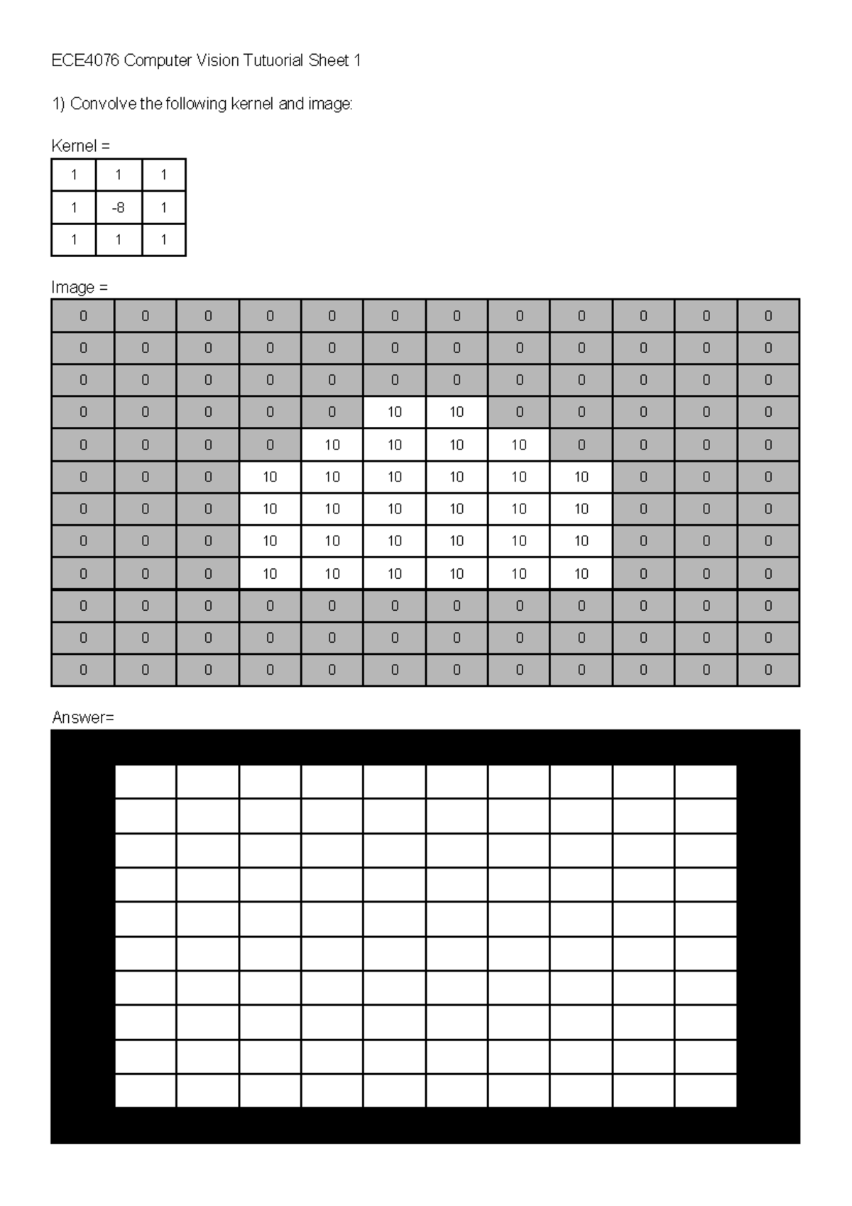 Tutorial Sheet 1 - 1) Convolve the following kernel and image: Image ...