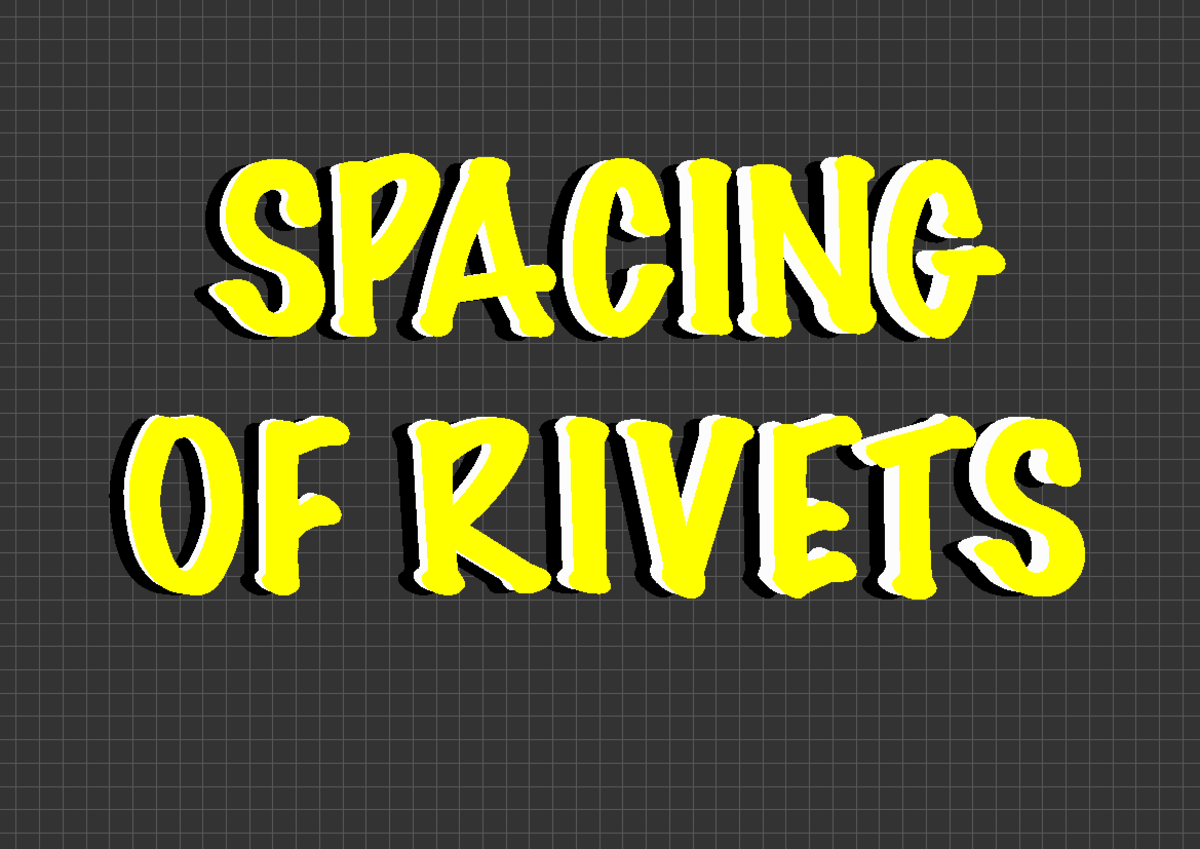 Mechanics SpacingOF Rivets SPACING OF RIVETS SPACING OF RIVETS
