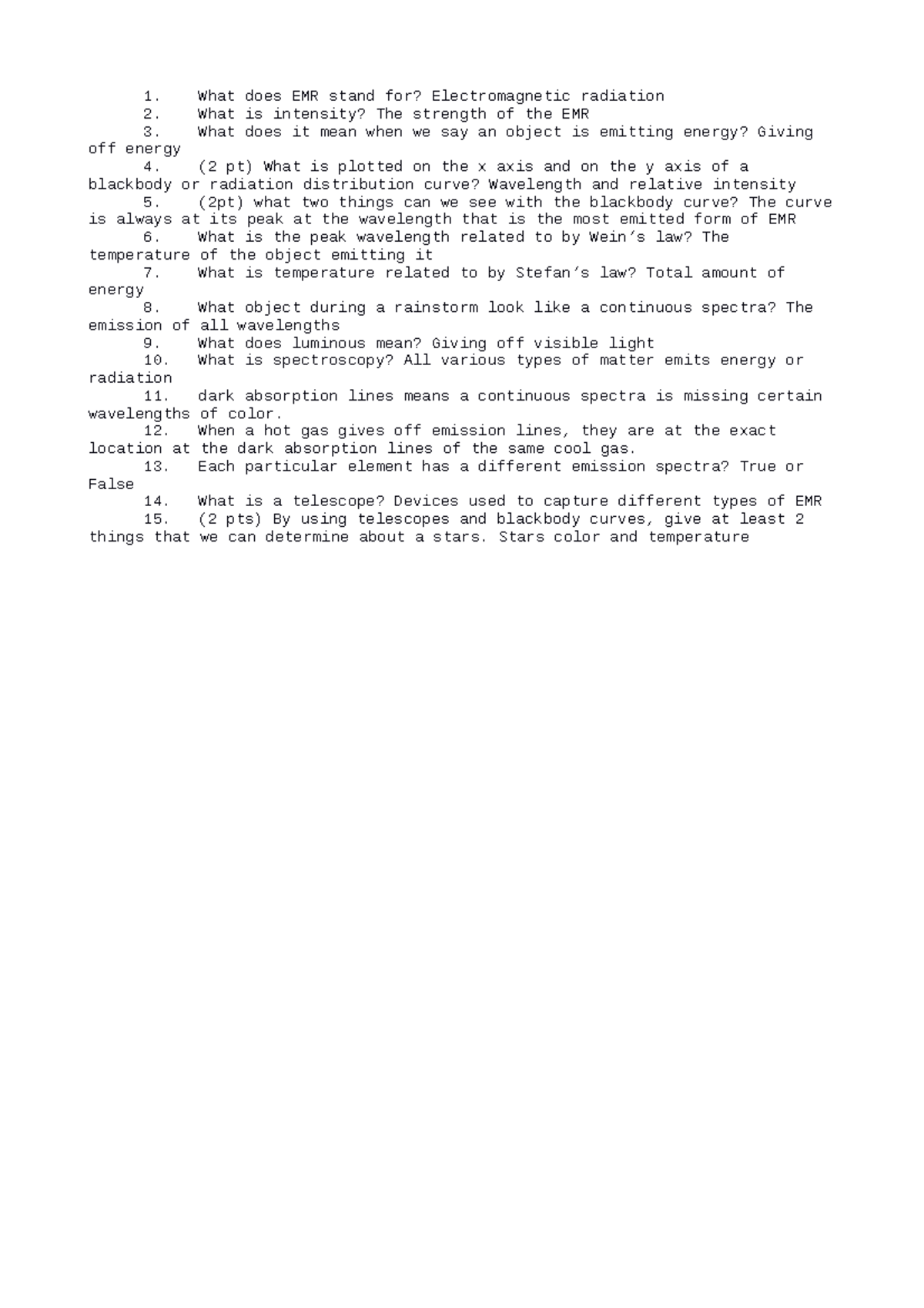 Astronomy Questions 21 What does EMR stand for?