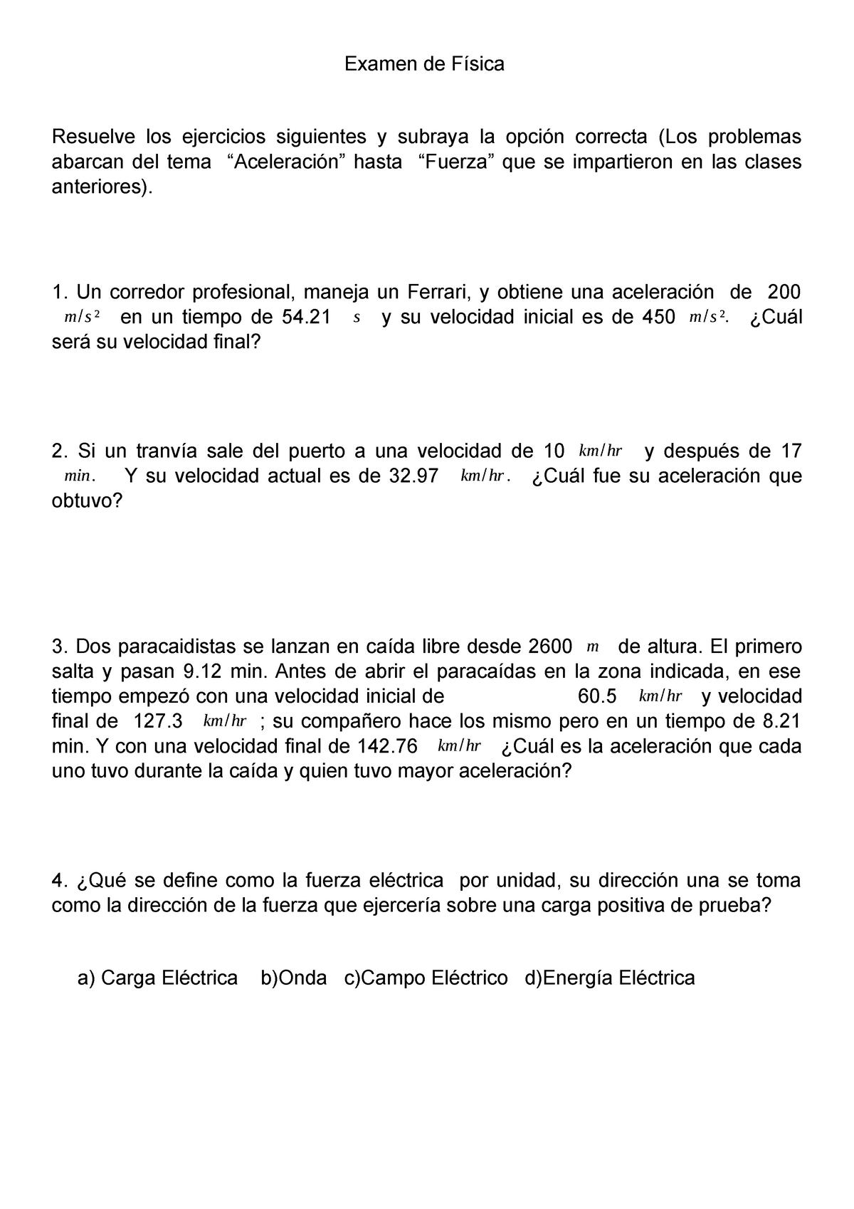 Examen de Física-ejemplo - Examen de Física Resuelve los ejercicios  siguientes y subraya la opción - Studocu