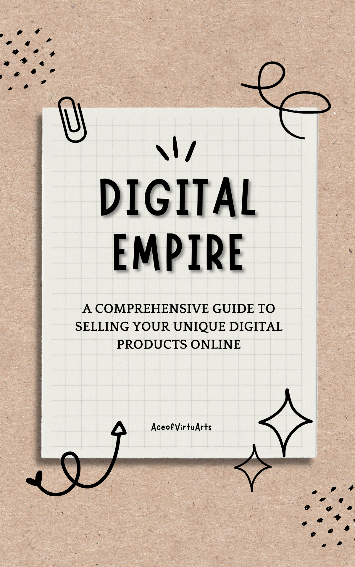 Digital Empire - A COMPREHENSIVE GUIDE TO SELLING YOUR UNIQUE DIGITAL ...