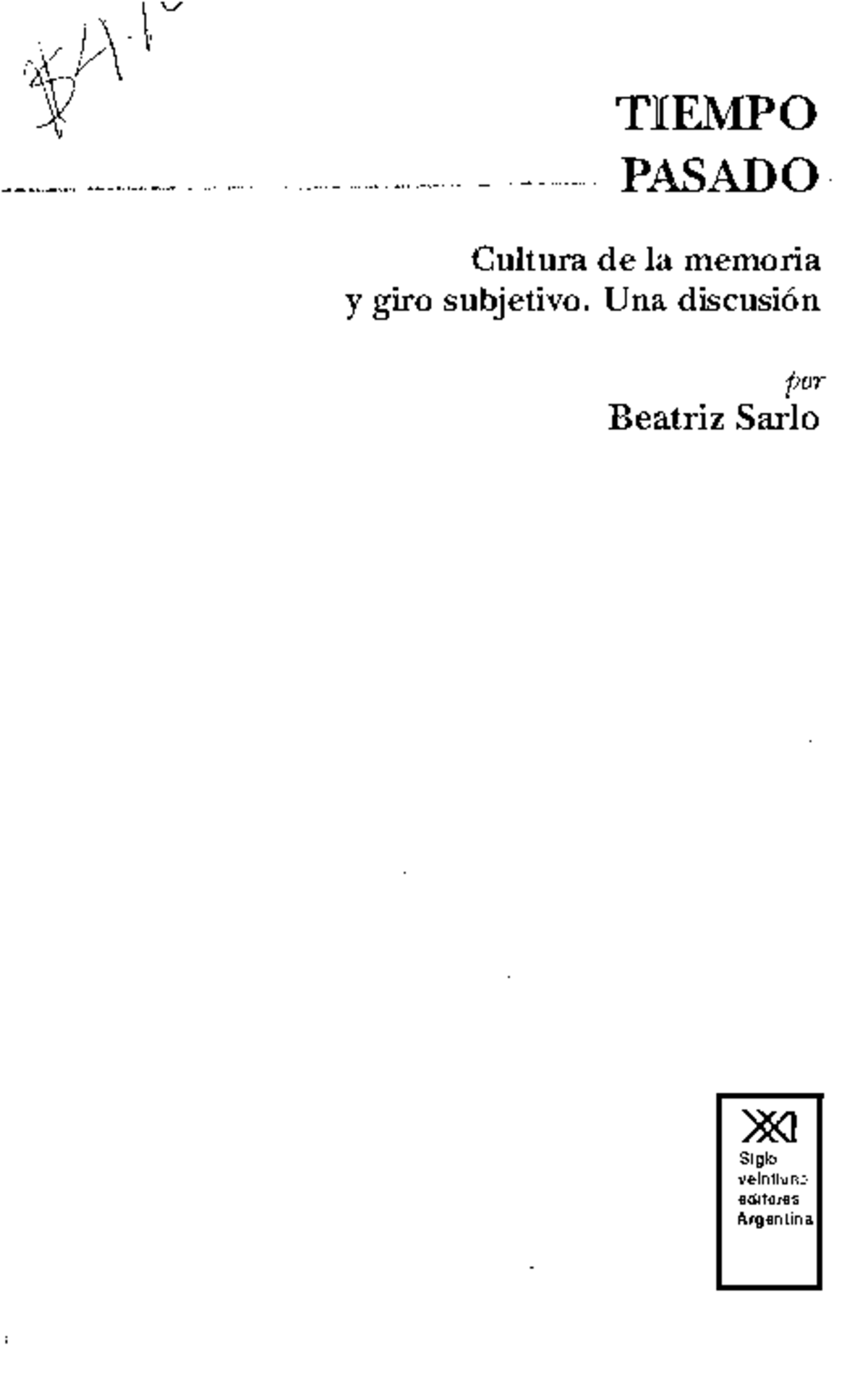 Tiempo Pasado. Cultura De La Memoria. Y Giro Subjetivo. Una Discusión ...