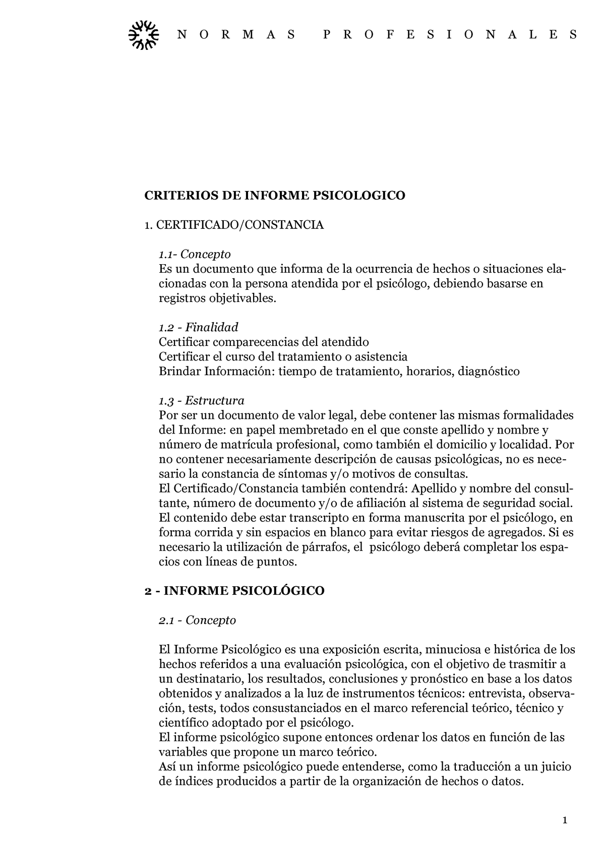 Normas fepra - NORMAS PROFESIONALES CRITERIOS DE INFORME PSICOLOGICO 1.  CERTIFICADO/CONSTANCIA 1- - Studocu