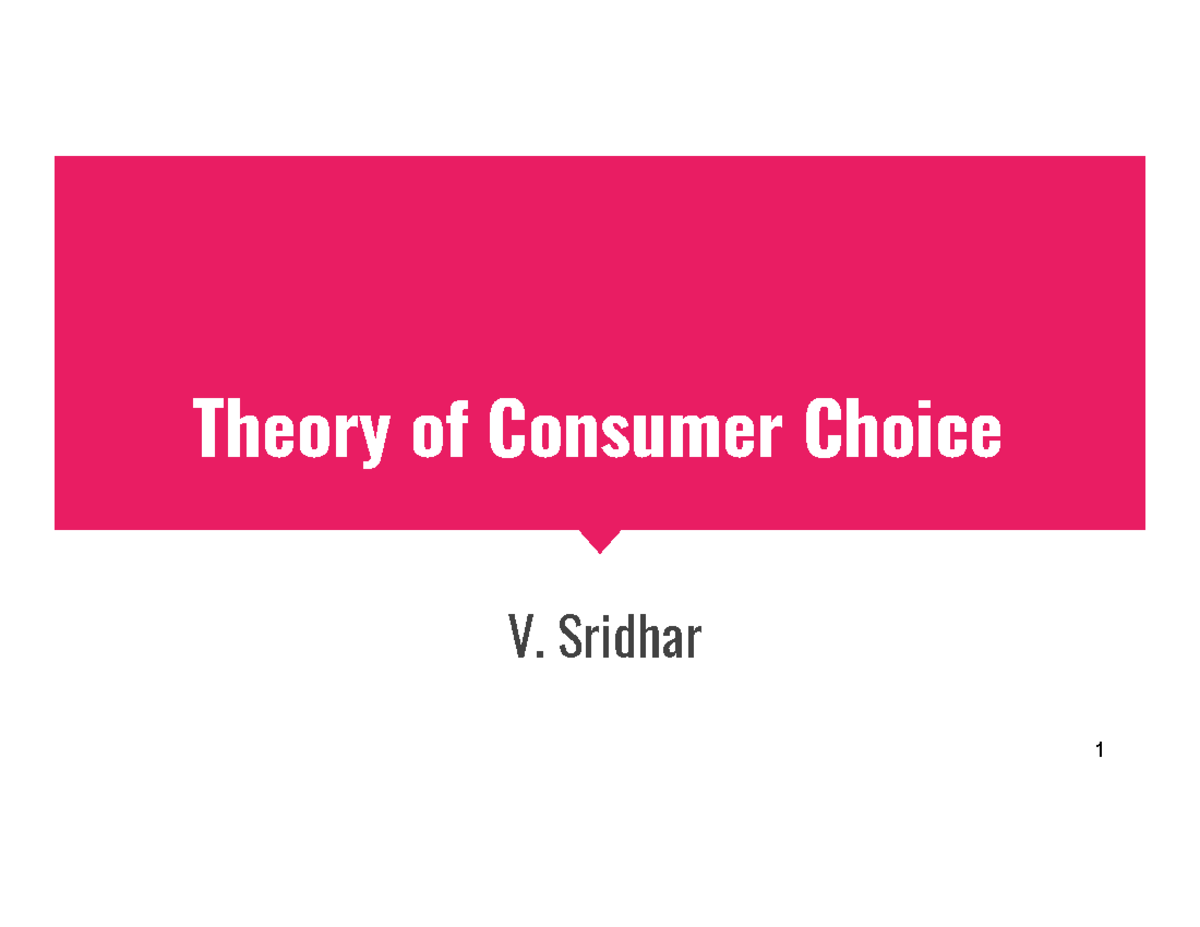 Consumer Theory 1 Theory of Consumer Choice V. Sridhar 2 Theory of