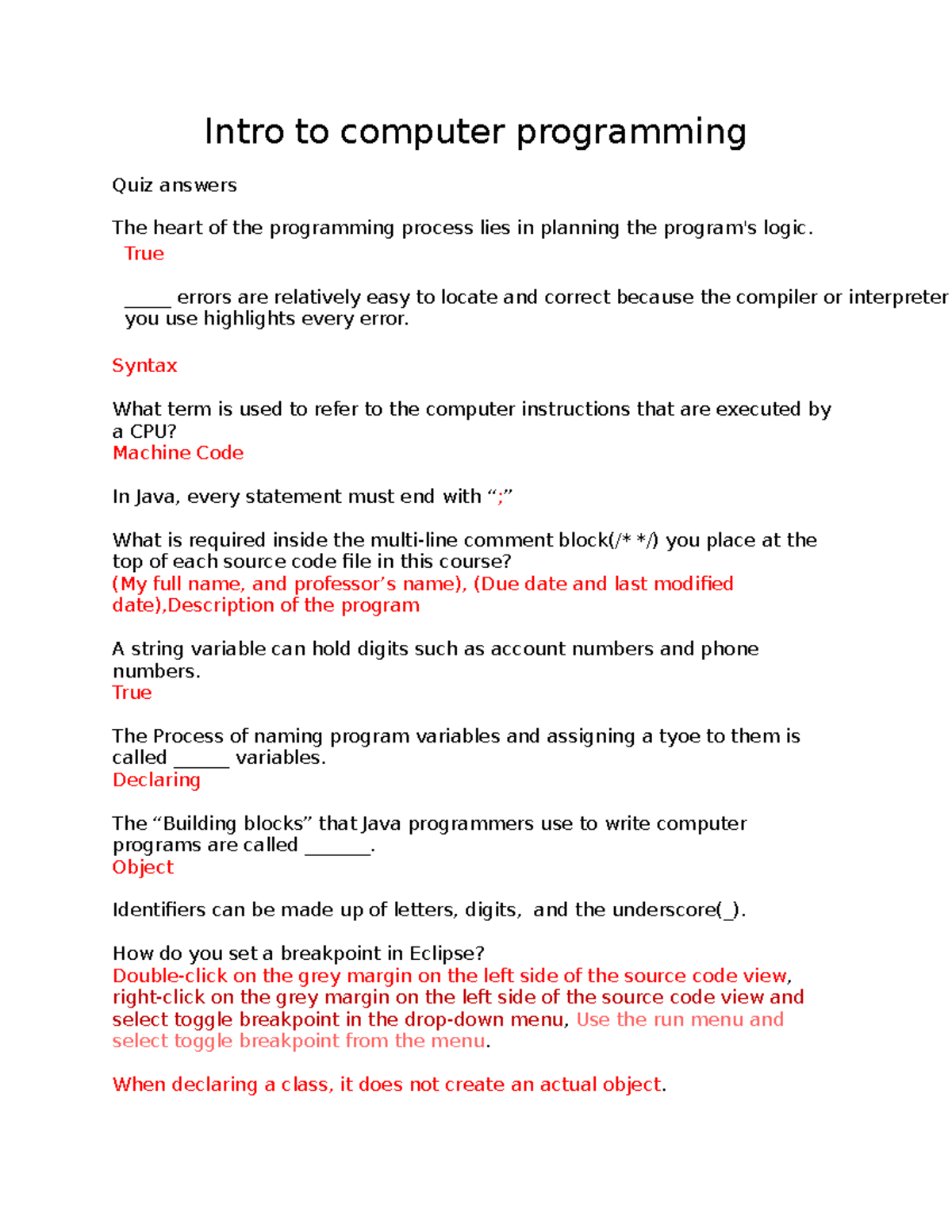 Intro to computer programming - True _____ errors are relatively easy ...