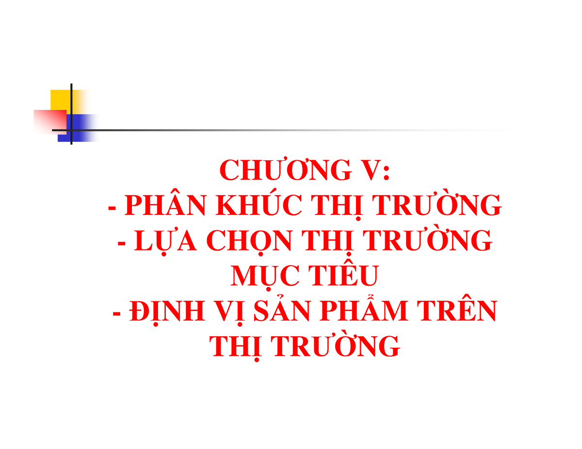 Chuong 5 (2)22 - CH NG V: PHÂN KHÚC TH TR NG LL AA CHCH N THN TH TRTR ...