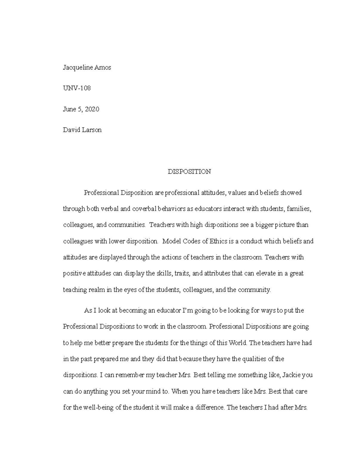 Disposition Essay Jacqueline Amos Unv June David Larson Disposition Professional Disposition Are Professional Attitudes Values And Beliefs Showed Through Studocu