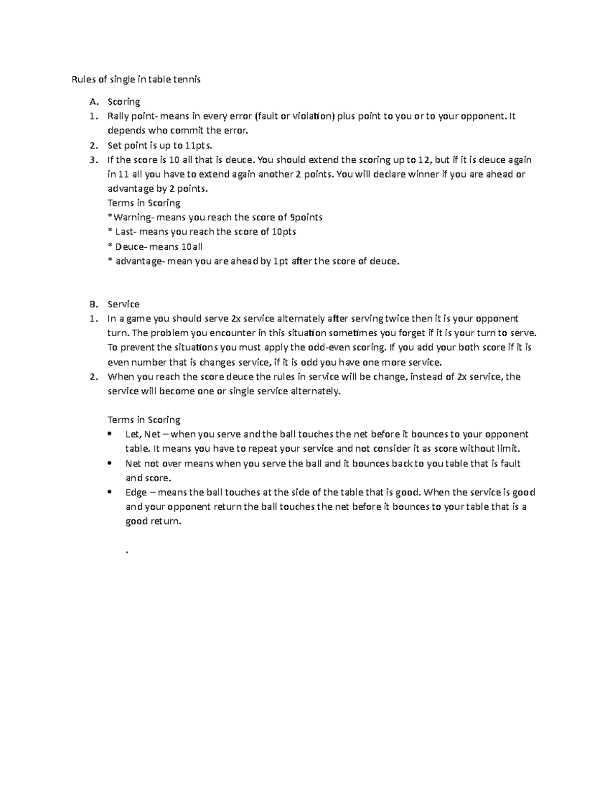 Table Tennis Rules Rules of single in table tennis A. Scoring Rally point means in every