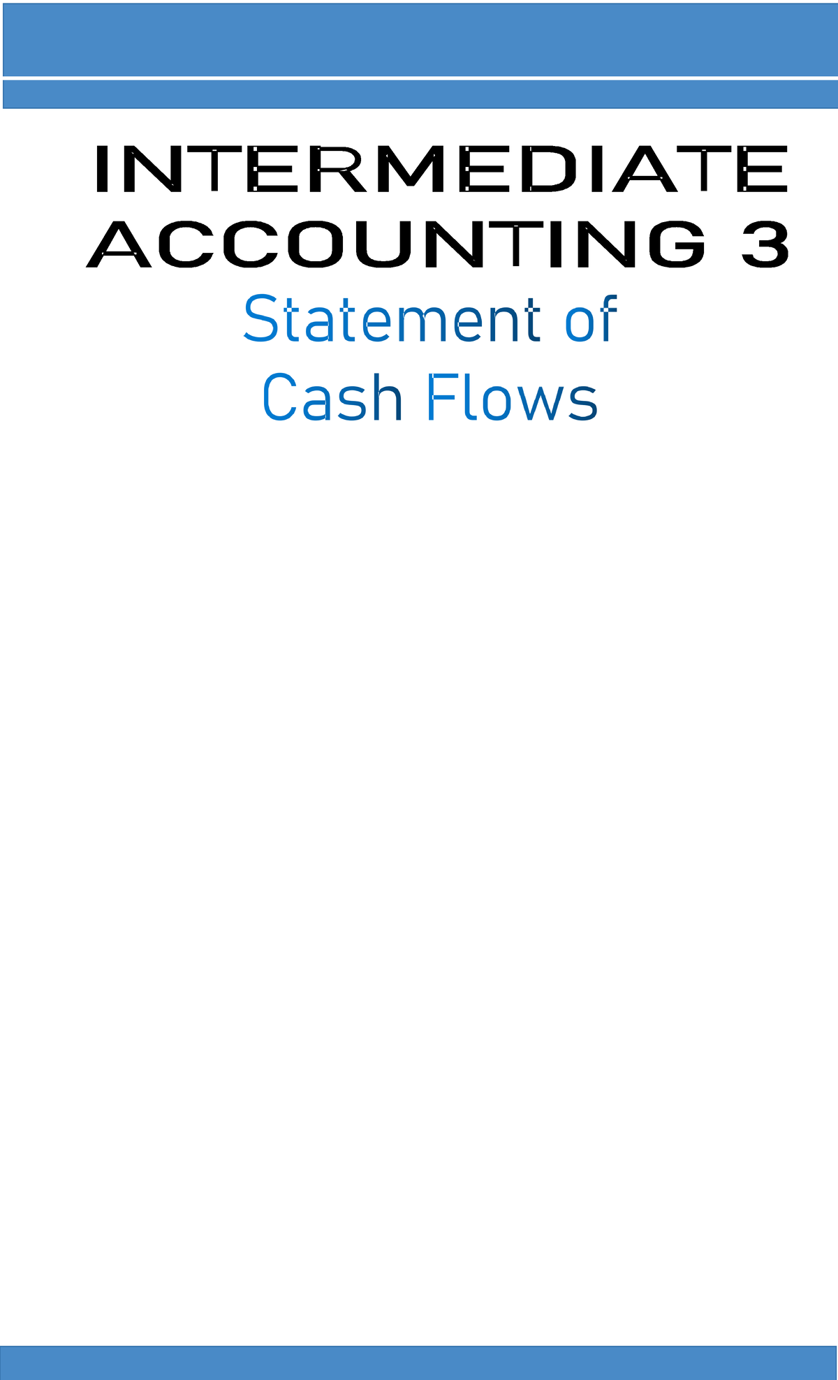 ARMStatement of Cash Flows The reports cash receipts (inflows) and cash payments (outflows