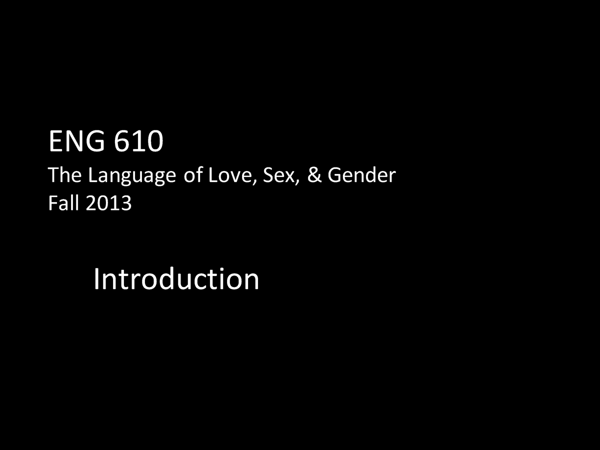 Lecture Notes Lectures 1 8 September Lectures Eng 610 The Language Of Love Sex Gender 