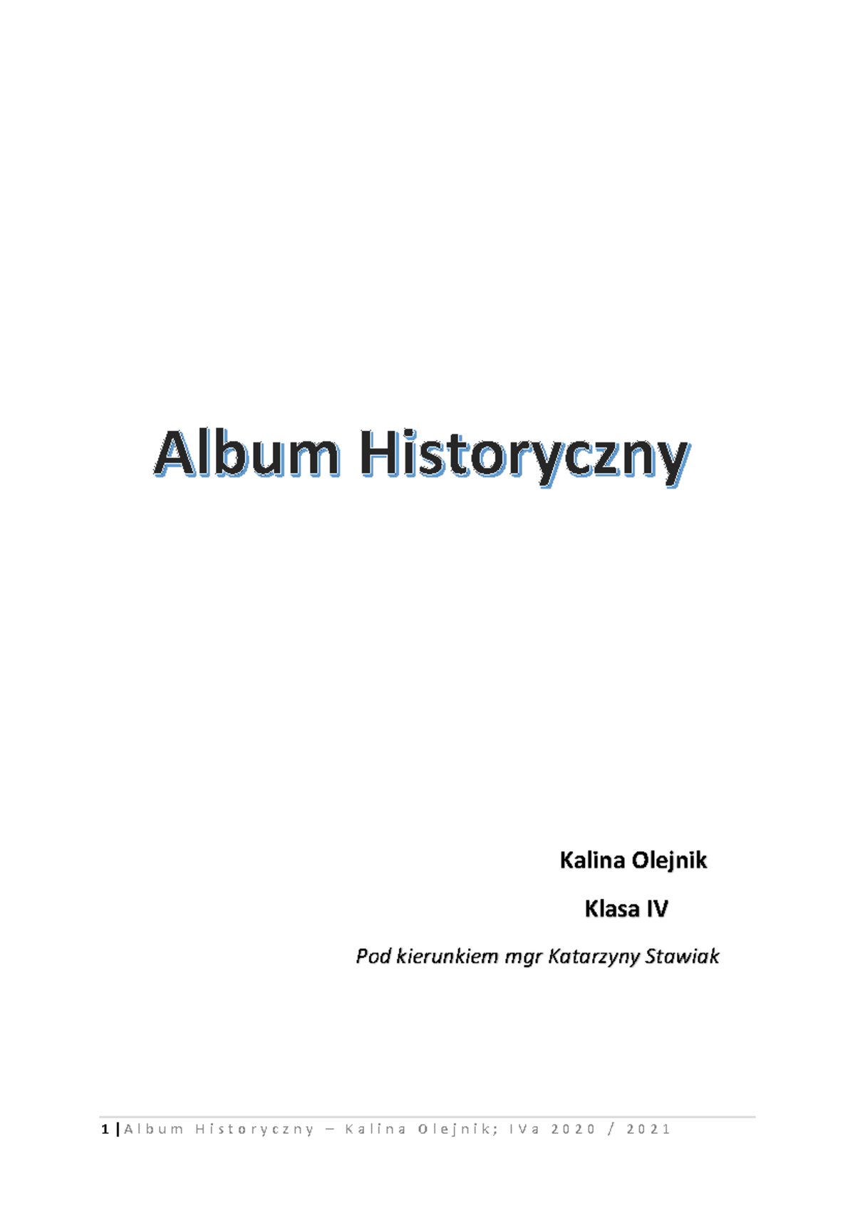 Album historyczny - Kalina Olejnik Klasa IV Pod kierunkiem mgr