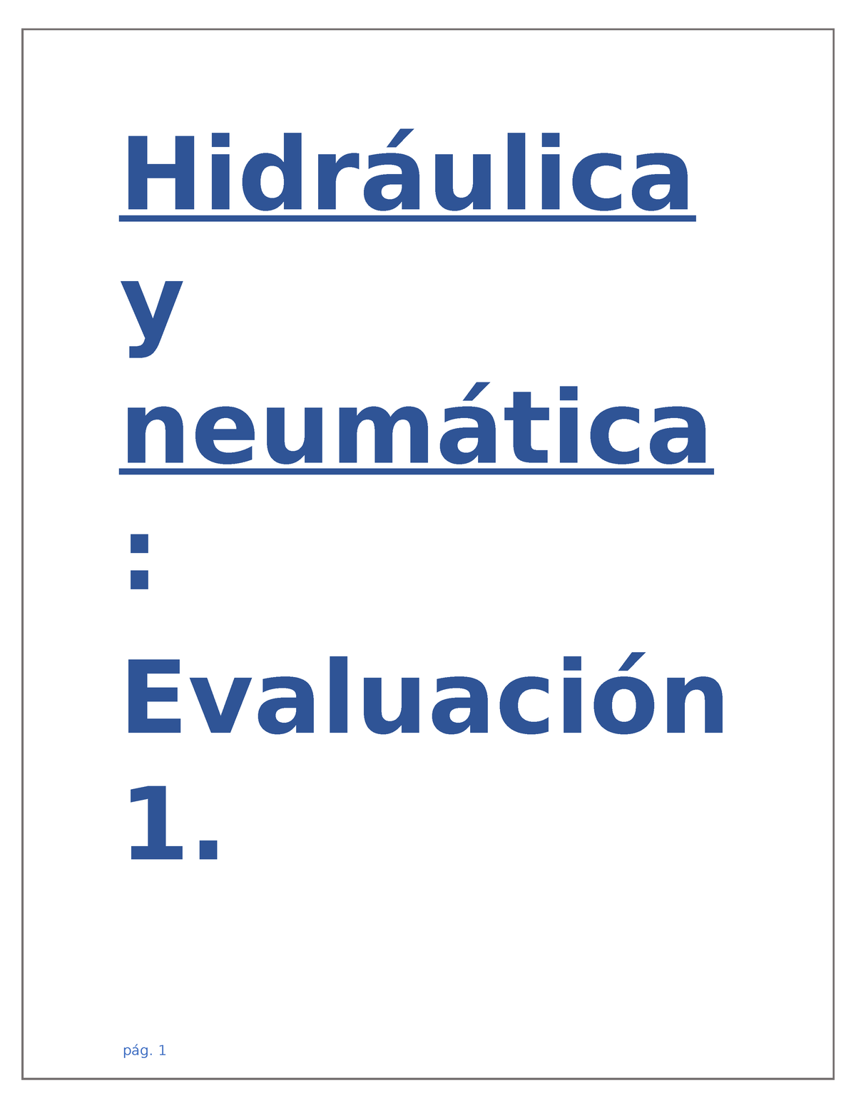 Hidráulica Y Neumática Entrega 1 - Hidráulica Y Neumática : Evaluación ...