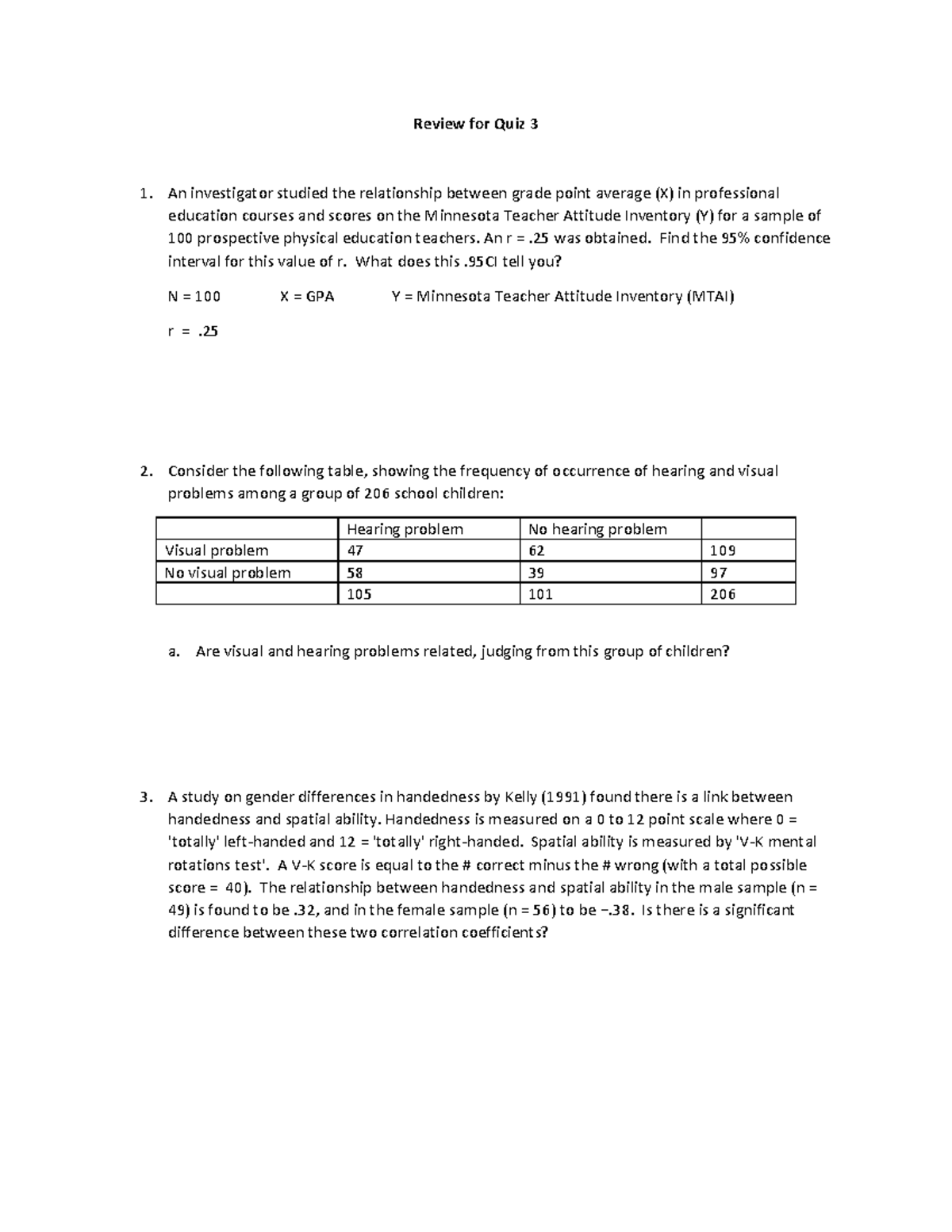 Review for Quiz 3 Questions - Review for Quiz 3 An investigator studied ...