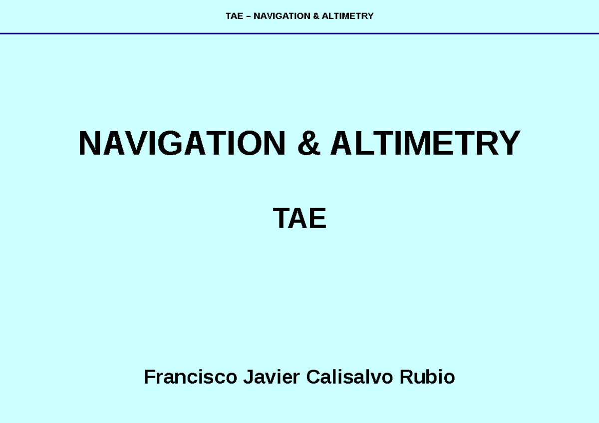 Nav and Alt slides - Navigation and Altimetry - TAE – NAVIGATION ...