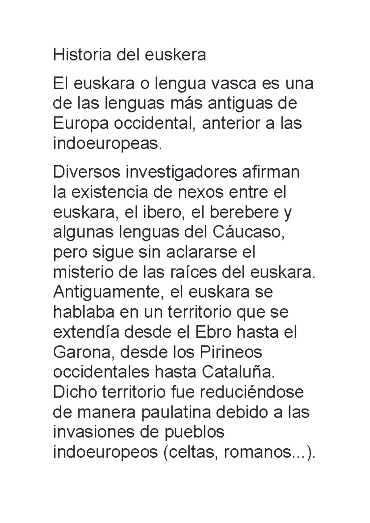 Euskera B2C1 Teorías Sobre El Origen Del Euskara Incluso hoy en día