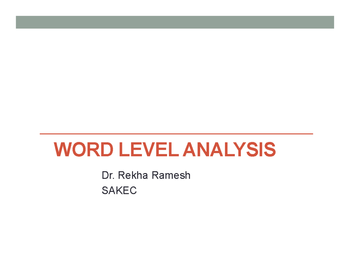 Word level analysislecture 1 WORD LEVEL ANALYSIS Dr. Rekha Ramesh