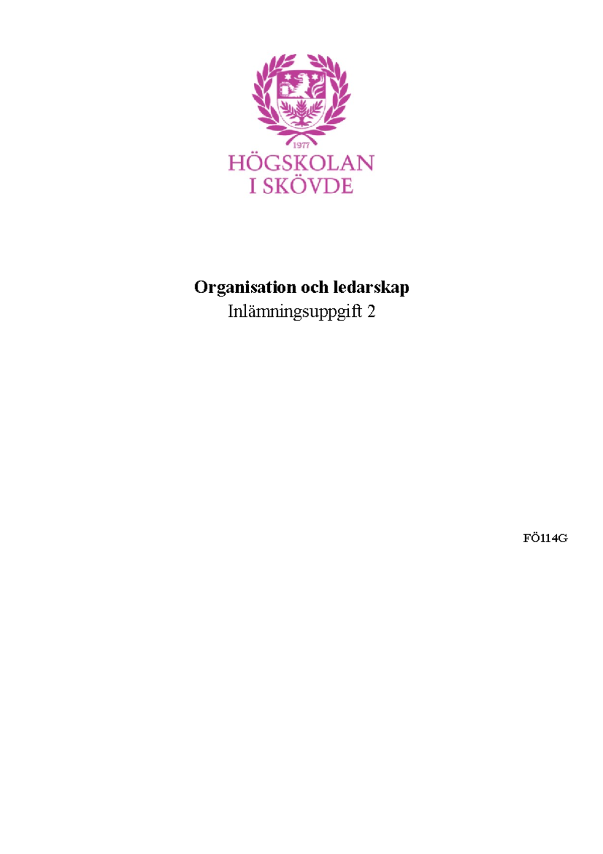 Org 1 Inlämning 2 - Organisation Och Ledarskap Inlämningsuppgift 2 ...