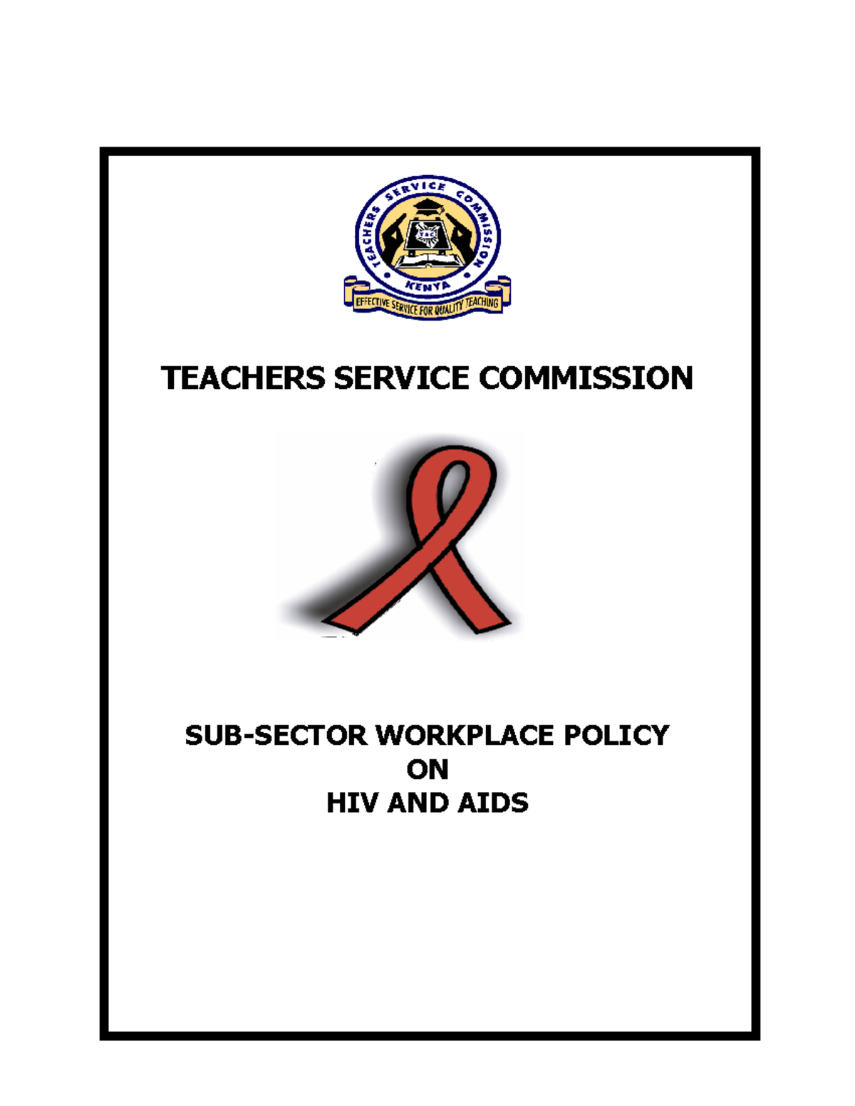 Hiv and aids policy 0 - TEACHERS SERVICE COMMISSION SUB-SECTOR ...