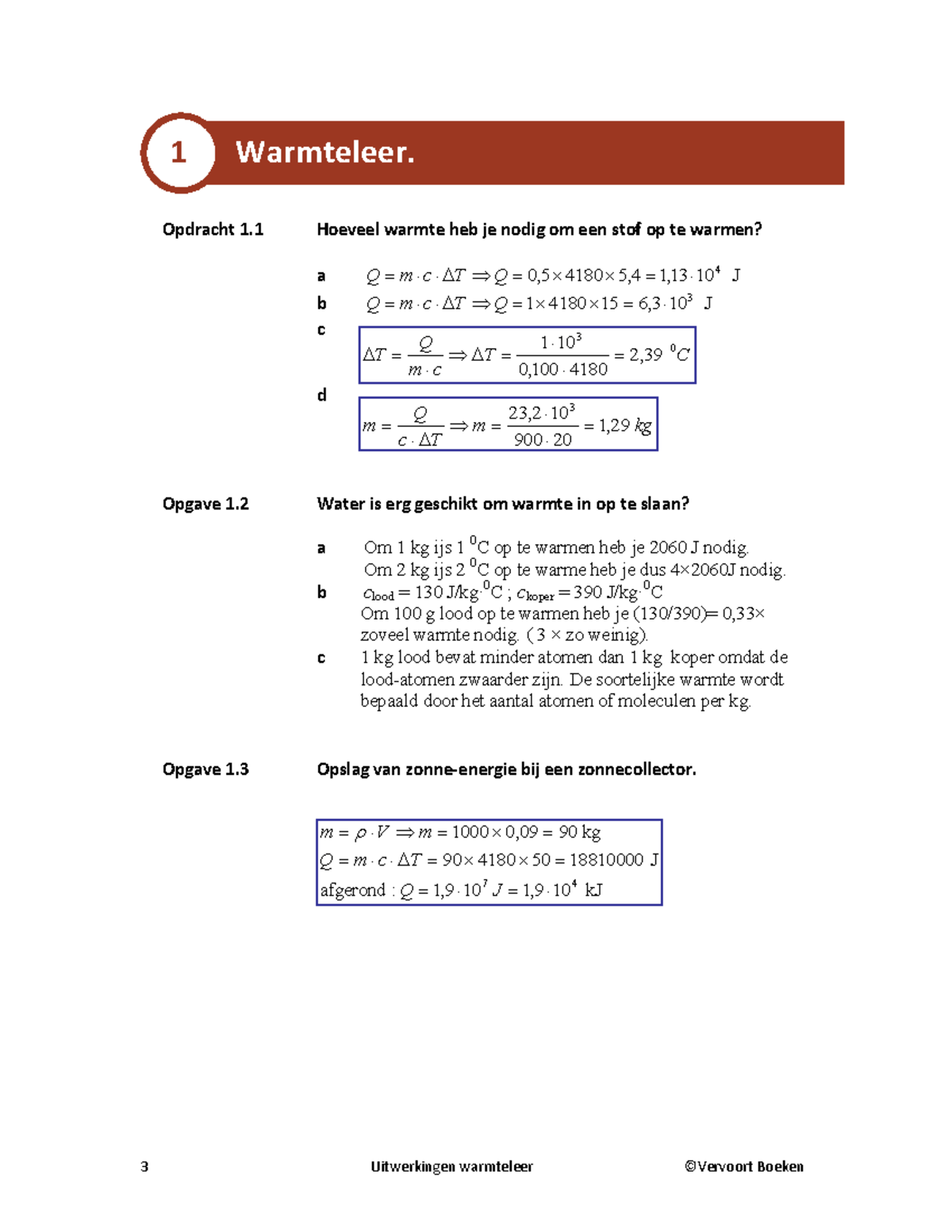 Uitwerkingen-warmteleer - T C M C Q T 0 3 2 , 39 0 , 100 4180 1 10 = ⋅ ...