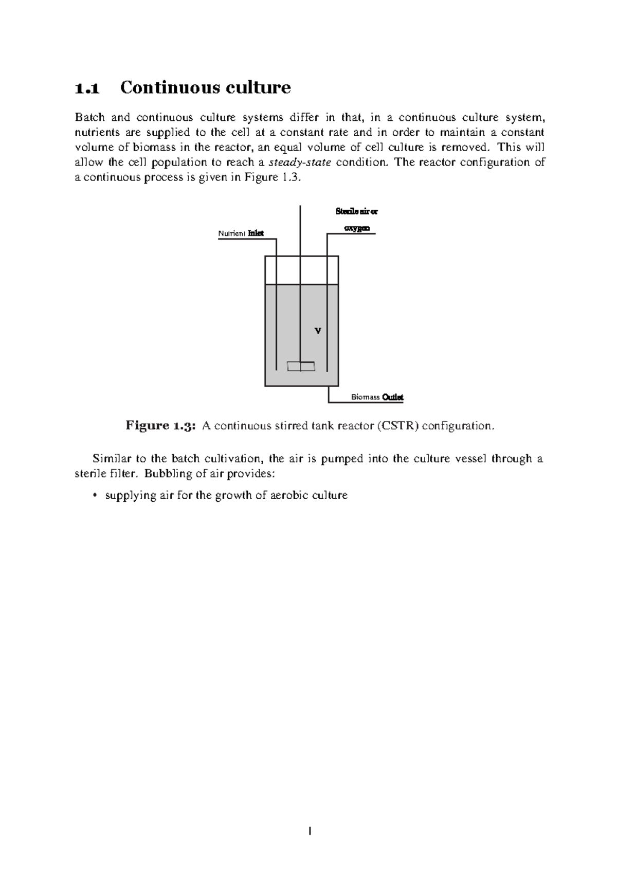 Continuous culture This will allow the cell population to reach a