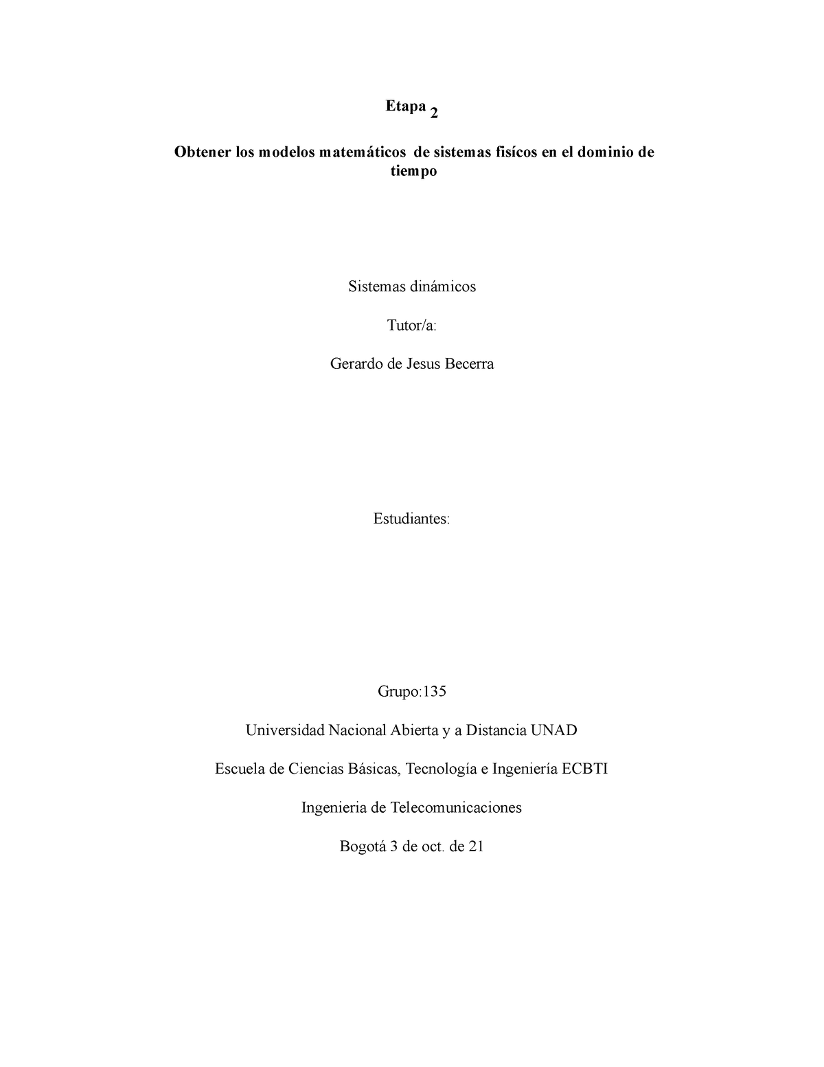 Sistemas Dinamicos Trabajo Final Etapa 2 Obtener Los Modelos Matemáticos De Sistemas Fisícos 0507