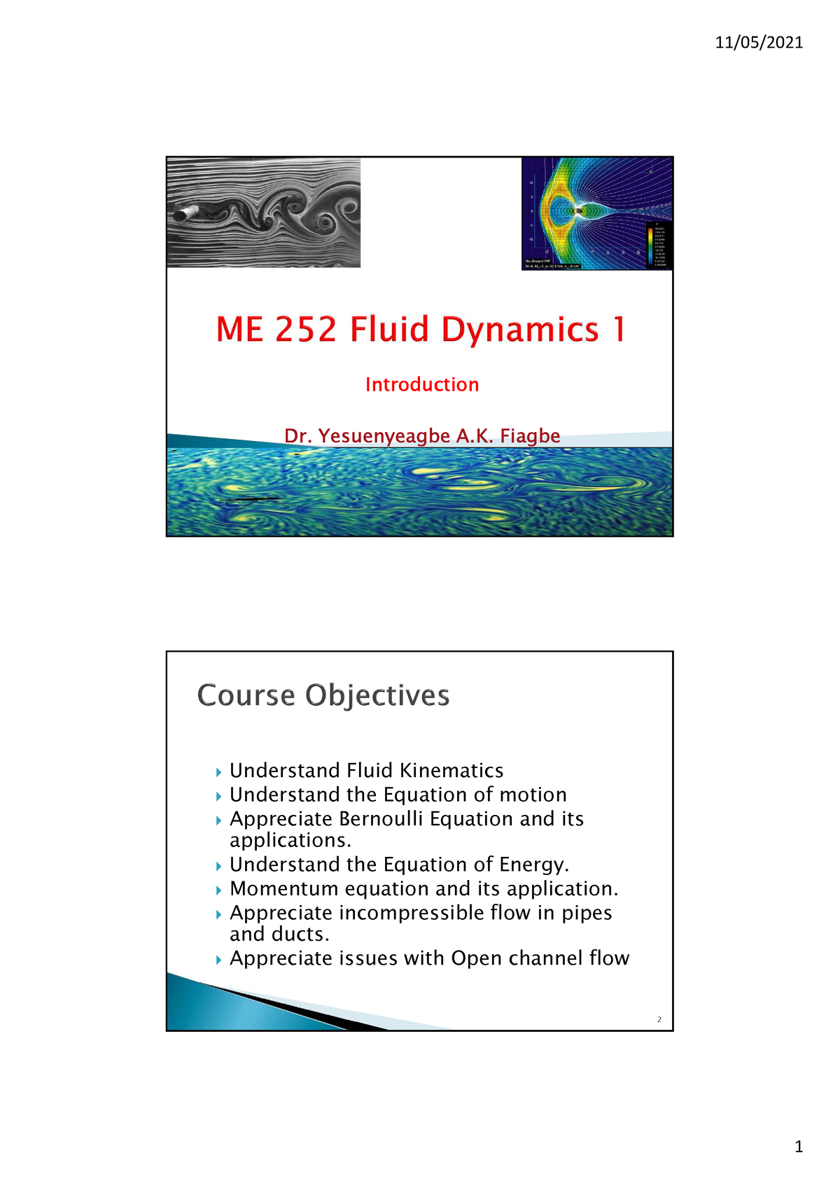 ME 252 Fluid Dynamics I 1 - Introduction Dr. Yesuenyeagbe A. Fiagbe ...