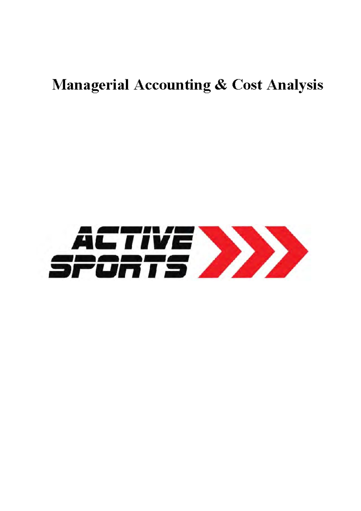 Case study (4) Active Sports ABC Managerial Accounting & Cost Analysis Page 1 of 6 Team