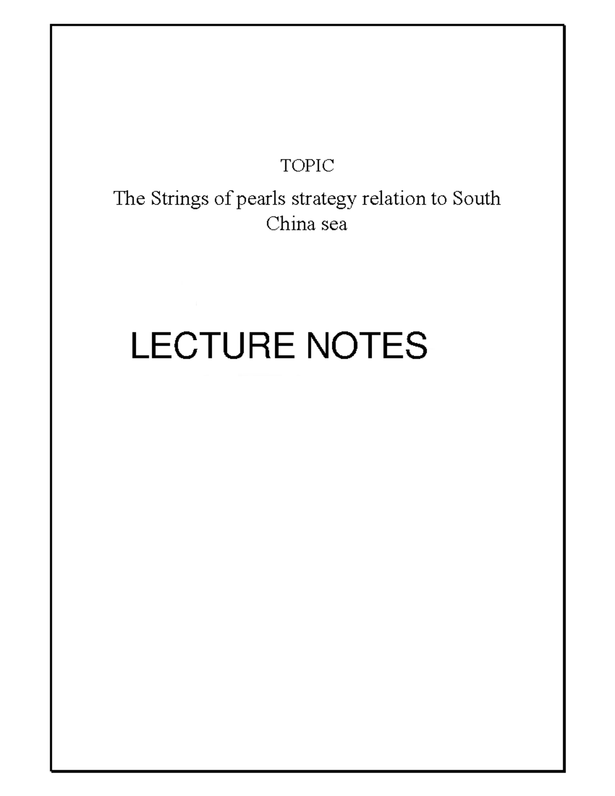 Notes - INTERNATIONAL LAW PSDA TOPIC The Strings of pearls strategy ...