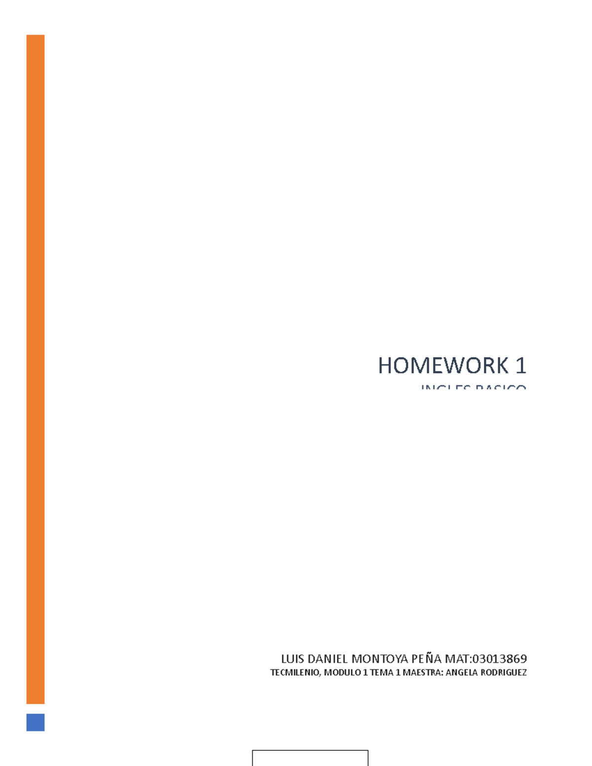 Ingles basico HW 1 - LUIS DANIEL MONTOYA PEÑA MAT: TECMILENIO, MODULO 1 ...
