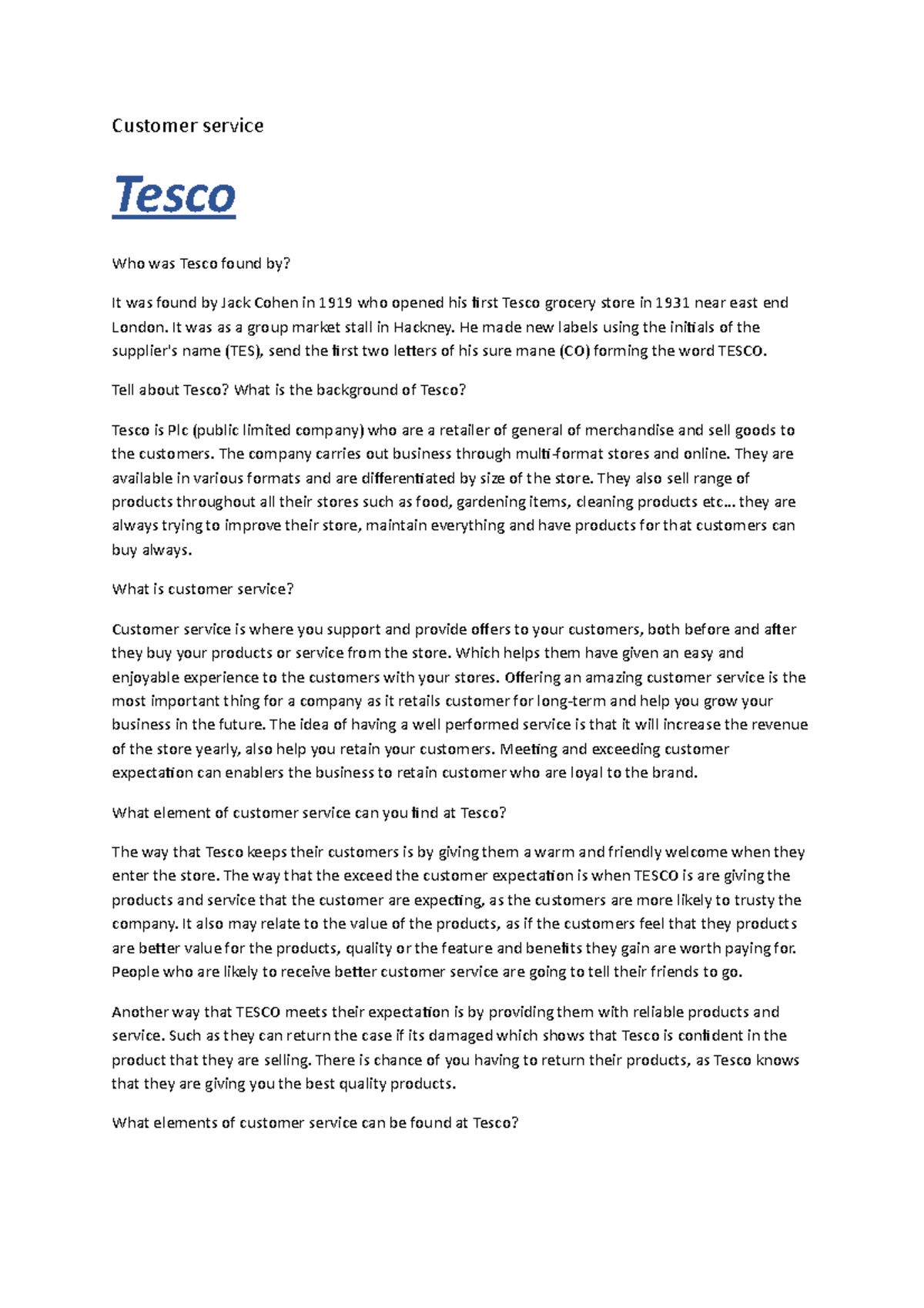 Customer service Tesco Customer service Tesco Who was Tesco found by? It was found by Jack