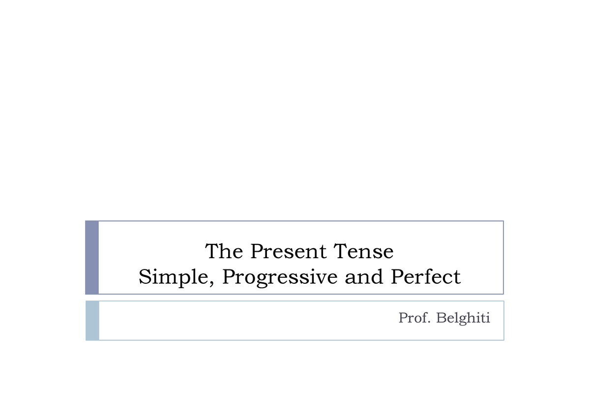 Ppt-THE Present Tense - The Present Tense Simple, Progressive And ...