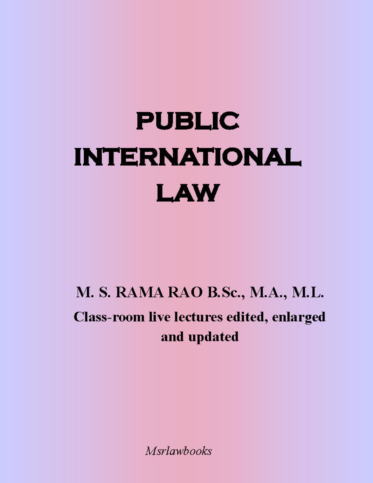 Public International LAW PUBLIC INTERNATIONAL LAW M S RAMA RAO B
