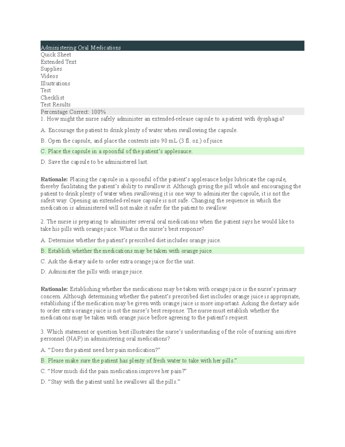 Administering Oral Medications Encourage the patient to drink plenty