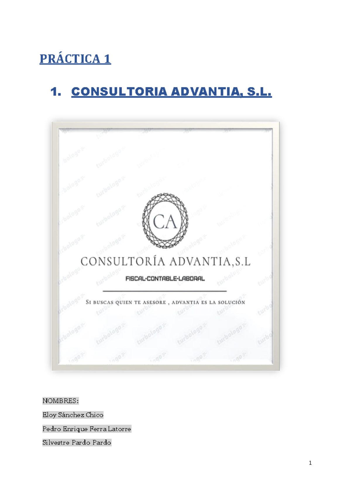 Práctica 1, 2 Y 3 Dossier Advantia - PR¡CTICA 1 1. CONSULTORIA ADVANTIA ...