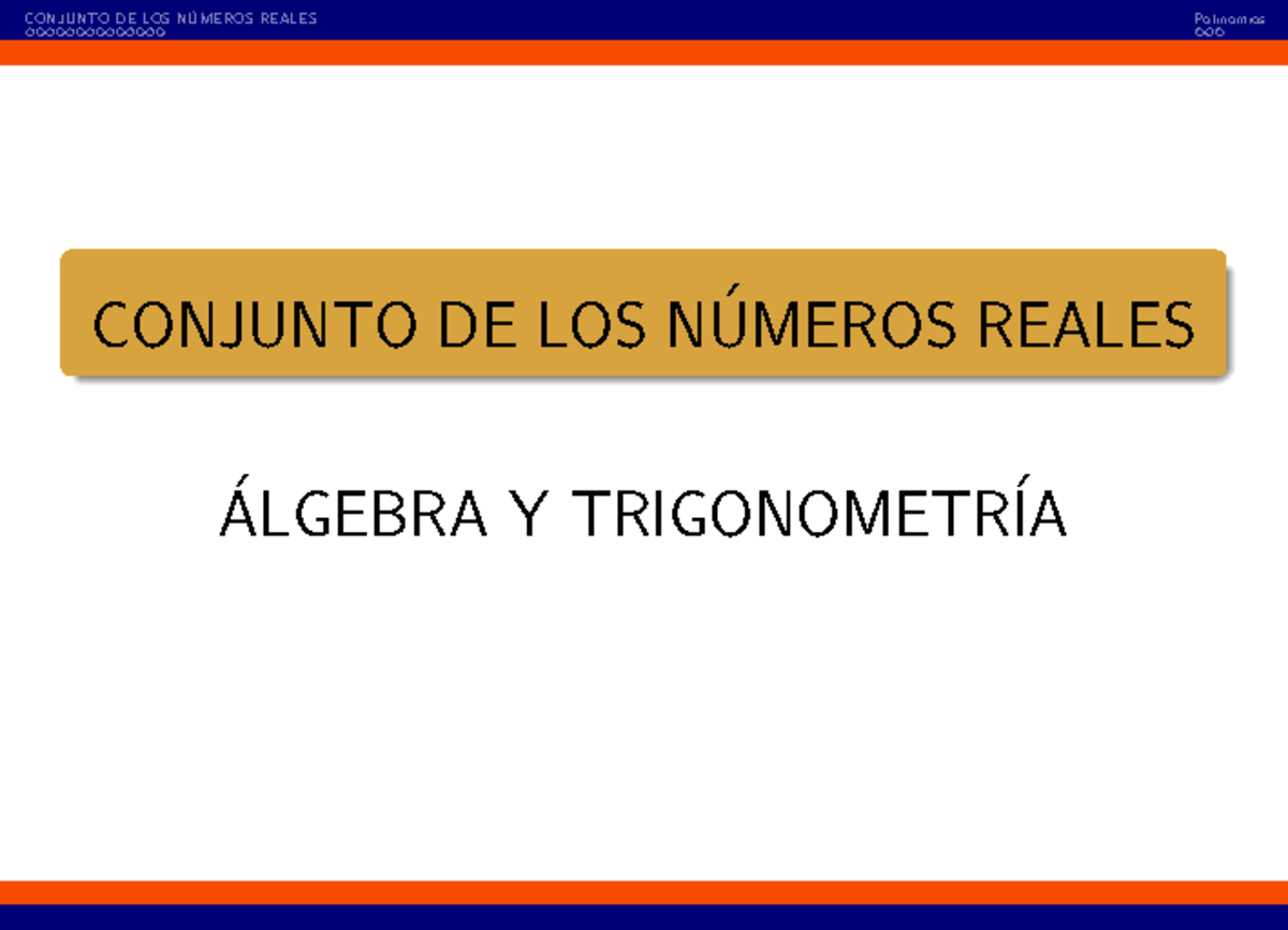 N Meros Reales - Knnkjn Kjn - CONJUNTO DE LOS N ́UMEROS REALES ALGEBRA ...