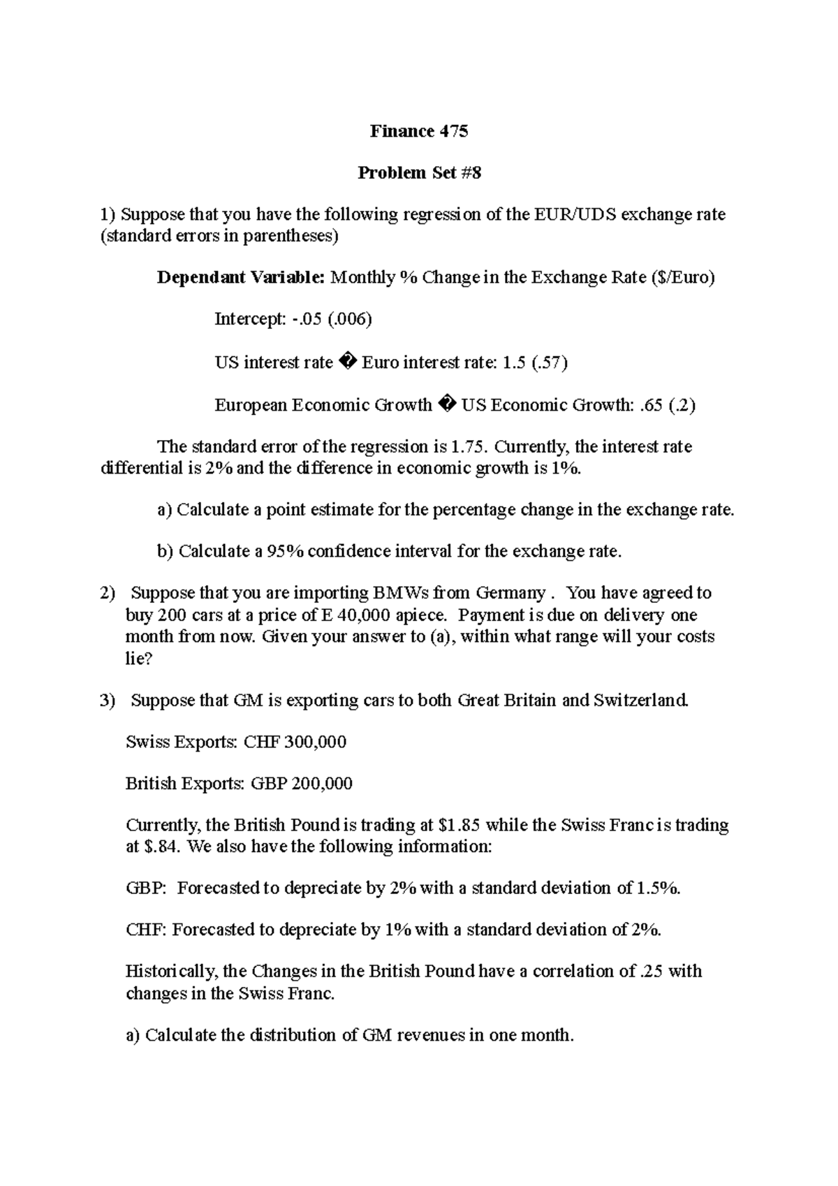 Finance 475 Problem Set #8 - Finance 475 Problem Set # Suppose that you ...